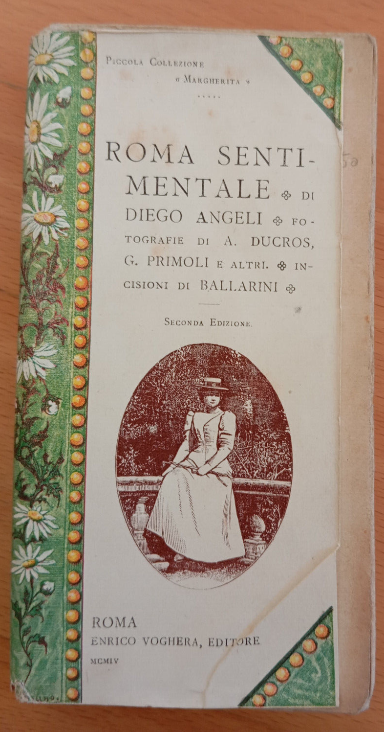 Roma sentimentale, Diego Angeli, fotografie di Durcos, Voghera Editore, 1904