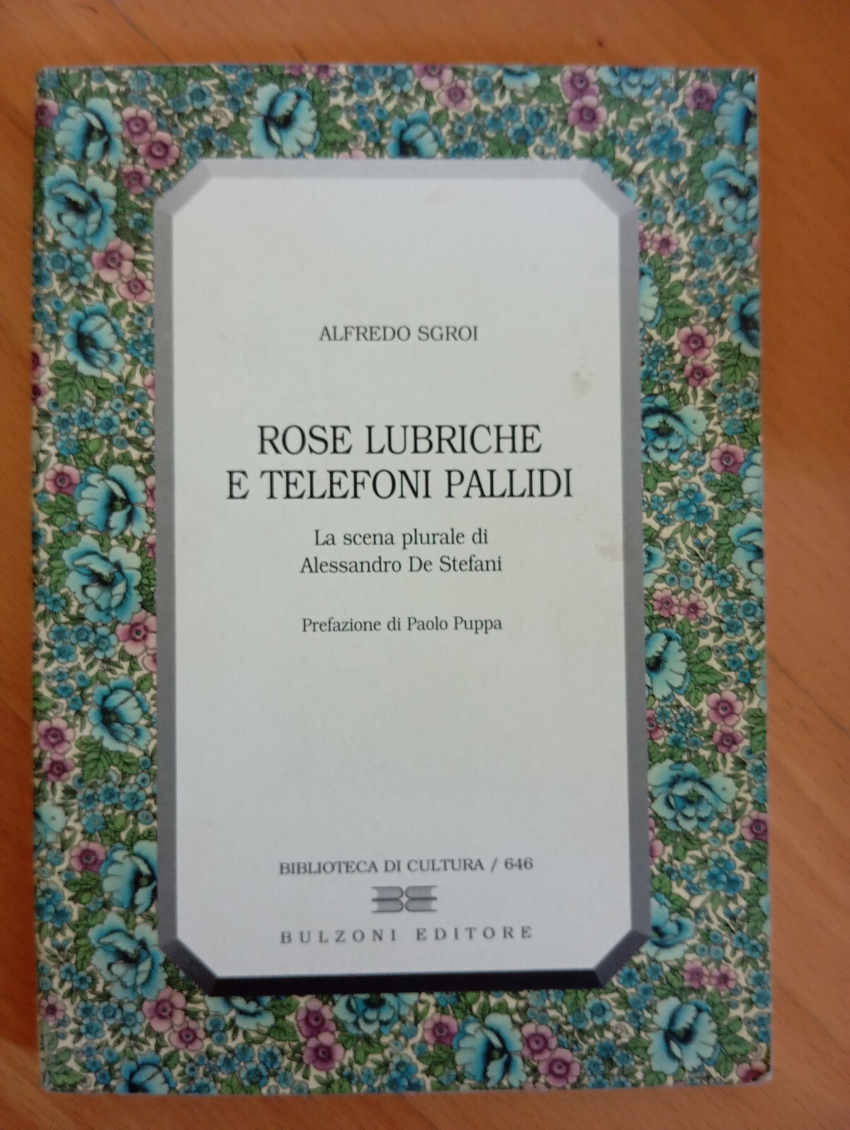 Rose Lubriche e telefoni pallidi, A. De Stefani, Alfredo Sgroi, …