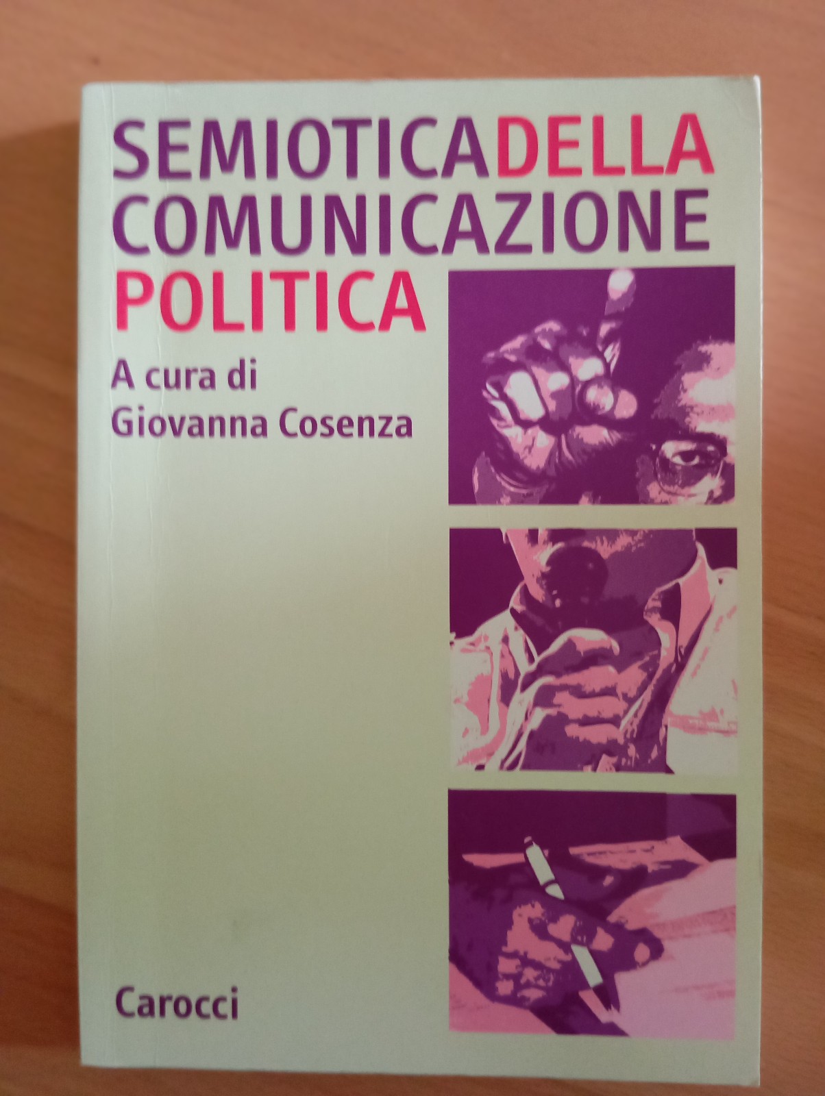Semiotica della comunicazione politica, Giovanna Cosenza, Carocci, 2007