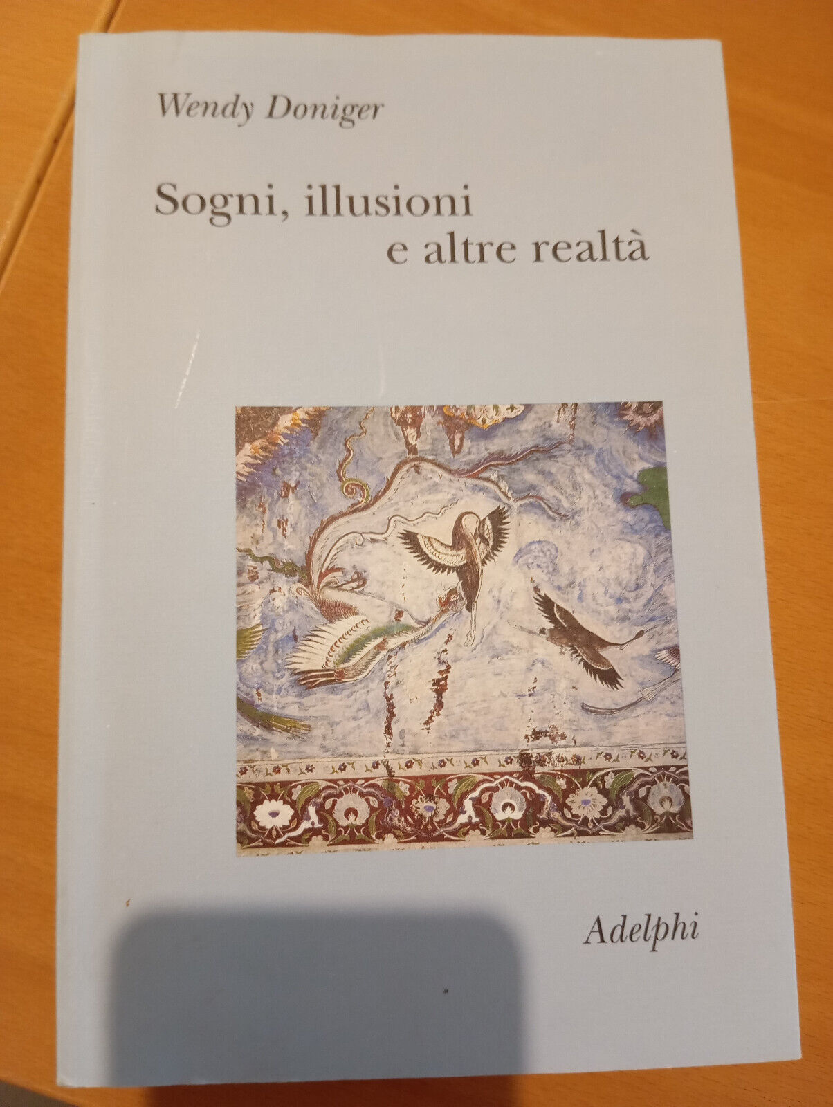 Sogni, illusioni e altre realtà, Wendy Doniger, Adelphi, 2005