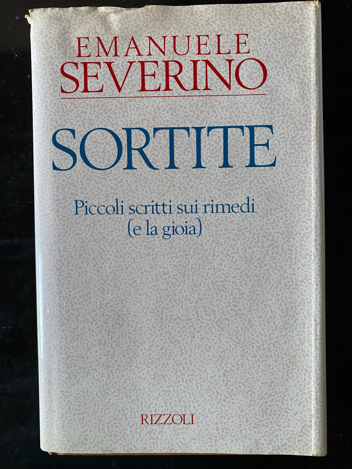 Sortite. Piccoli scritti sui rimedi e la gioia, Emanuele Severino, …