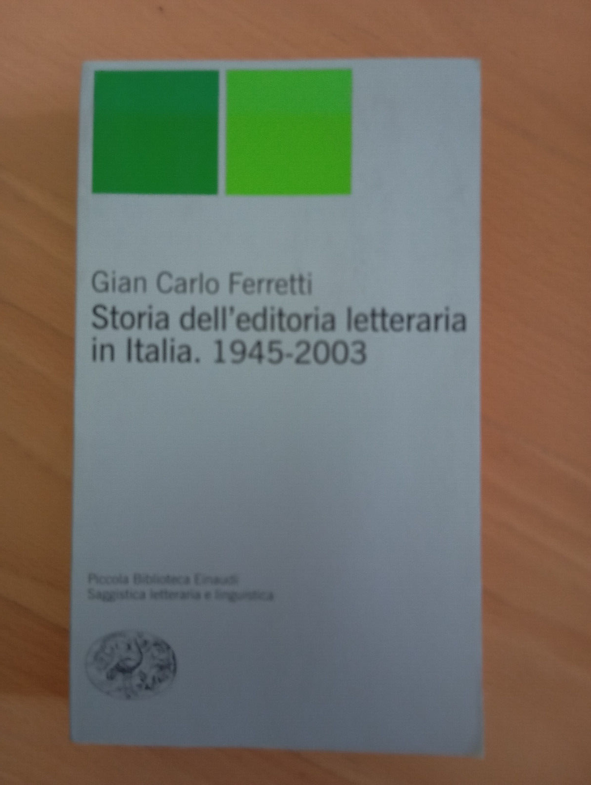 Storia dell'editoria letteraria in Italia 1945-2003, Gian Carlo Ferretti, 2004