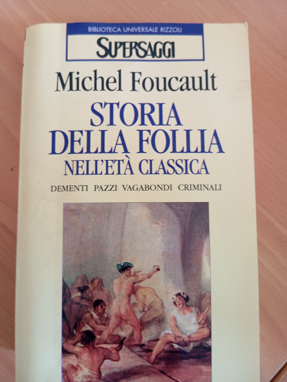 Storia della follia nell'età classica, Michel Foucault, Rizzoli, 1996