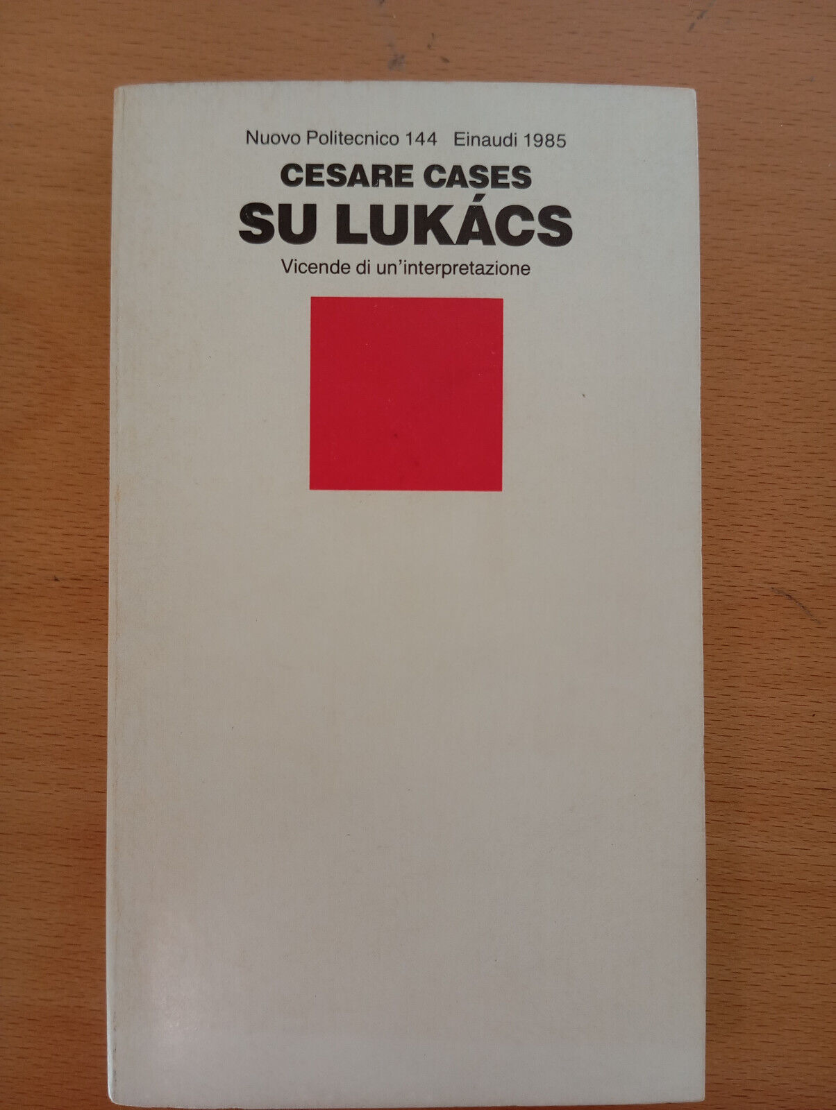 Su Lukacs. Vicende di un'interpretazione, Cesare Cases, Einaudi, 1985