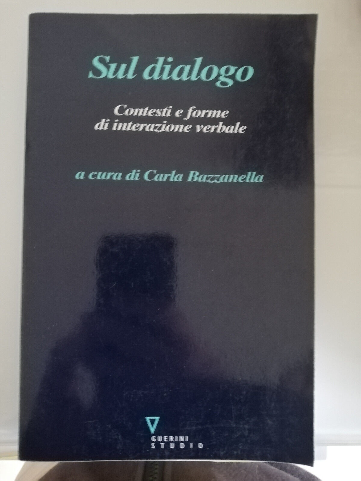 Sul dialogo. Contesti e forme di interazione verbale, C. Bazzanella, …