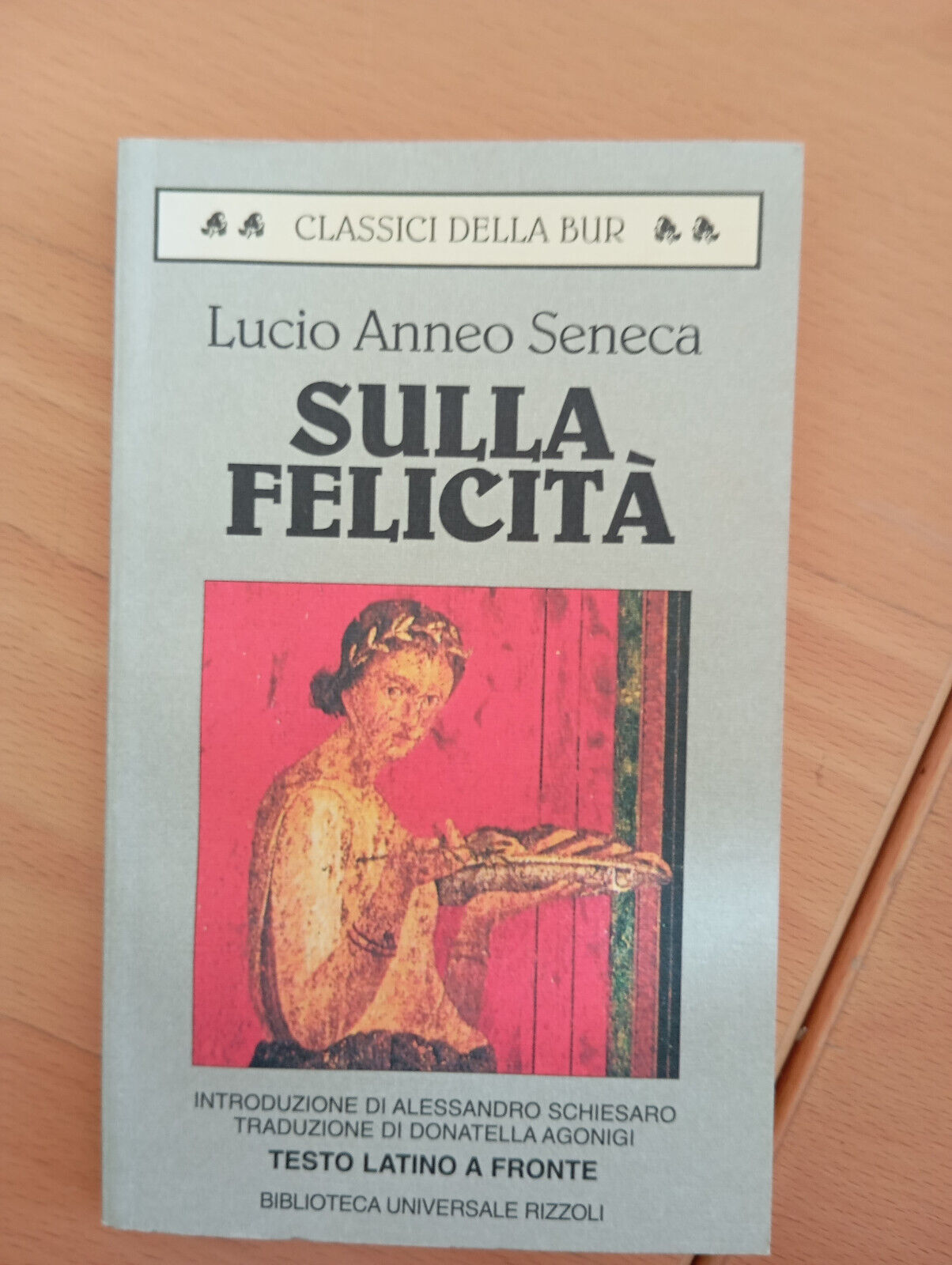 Sulla felicità, Lucio Anneo Seneca, Rizzoli BUR, 1996