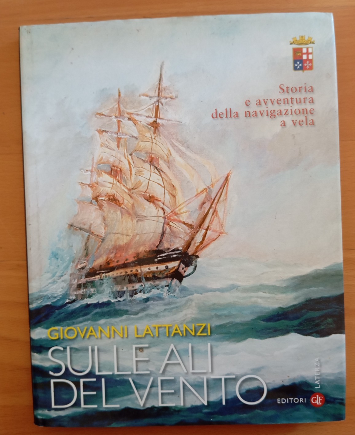Sulle ali del vento. Storia navigazione a vela, Giovanni Lattanzi, …