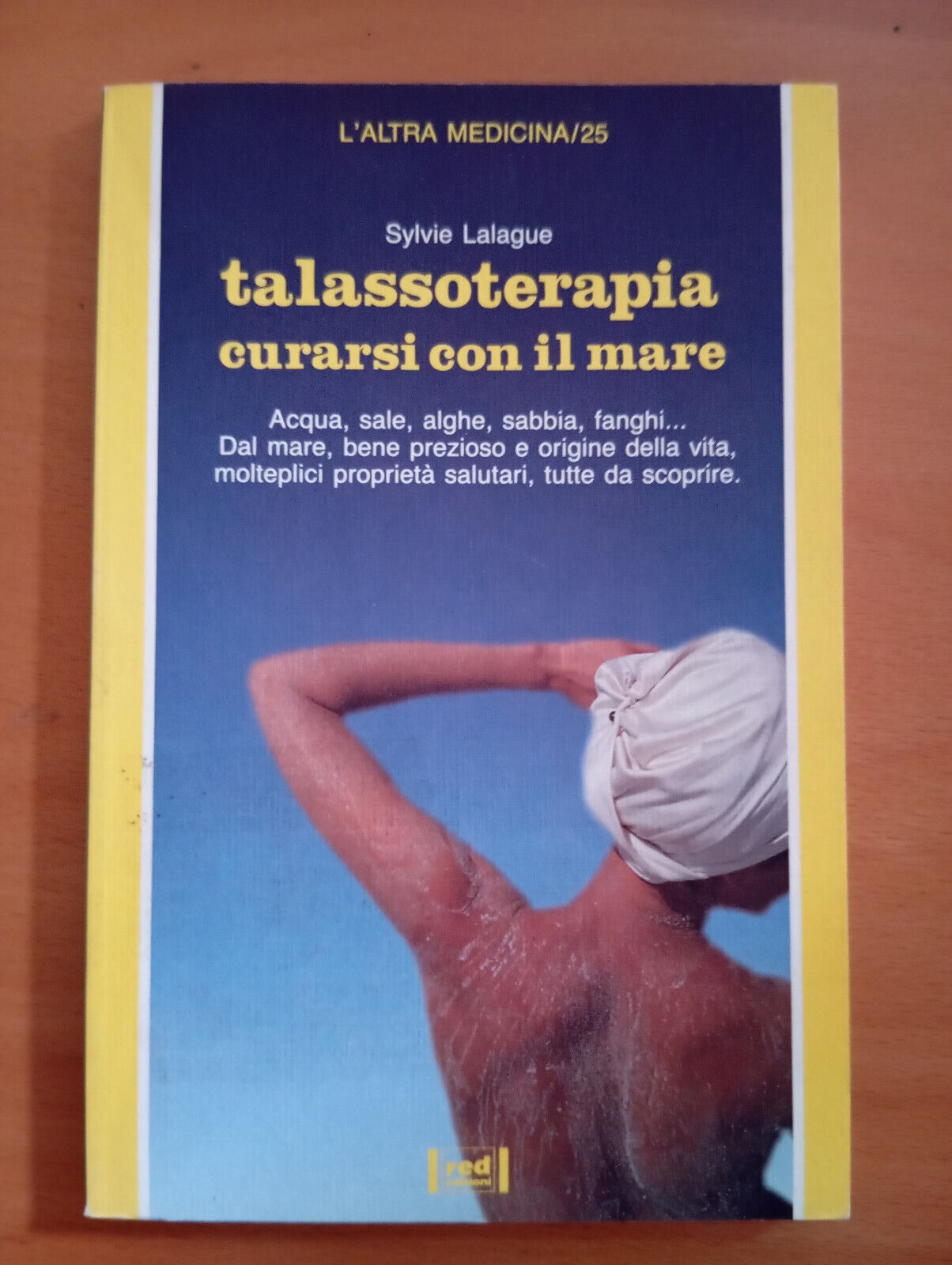 Talassoterapia. Curarsi con il mare, Sylvie Lalague, RED, 1990