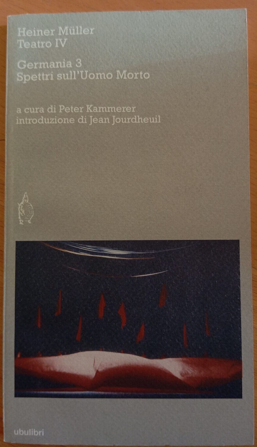 Teatro IV, Heiner Muller, Germania 3 spetttri sull'uomo morto Ubulibri …