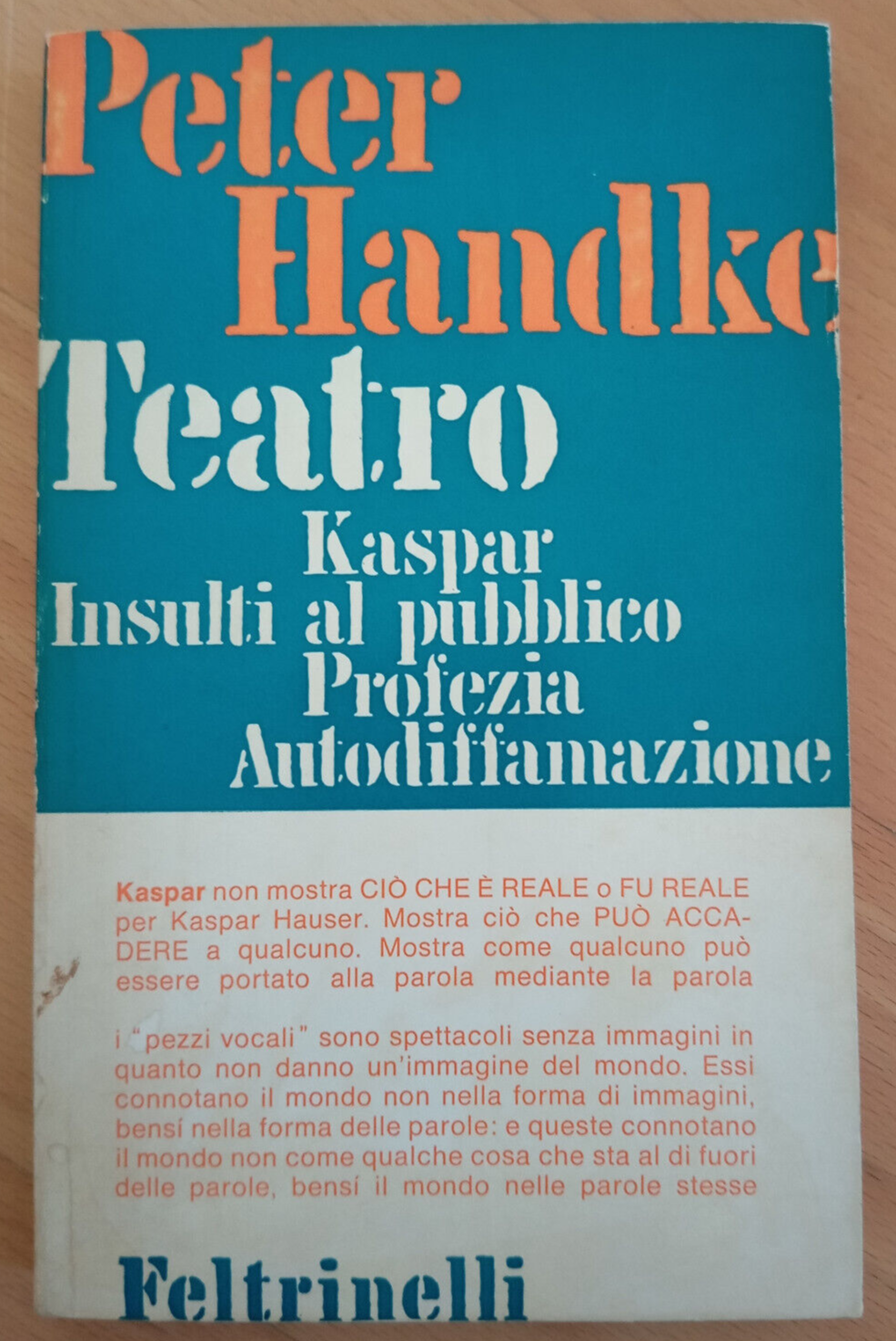 Teatro, Peter Handke Feltrinelli 1969, Kaspar insulti al pubblico profezia …