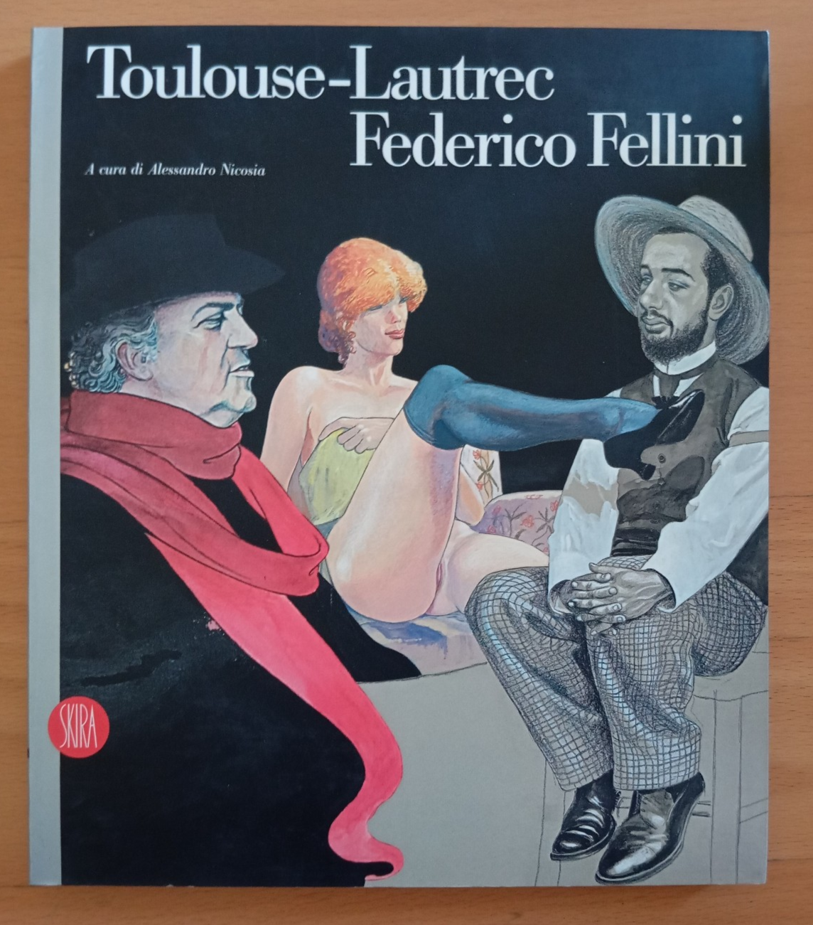 Toulouse-Lautrec Federico Fellini, Alessandro Nicosia, Skira, 2003