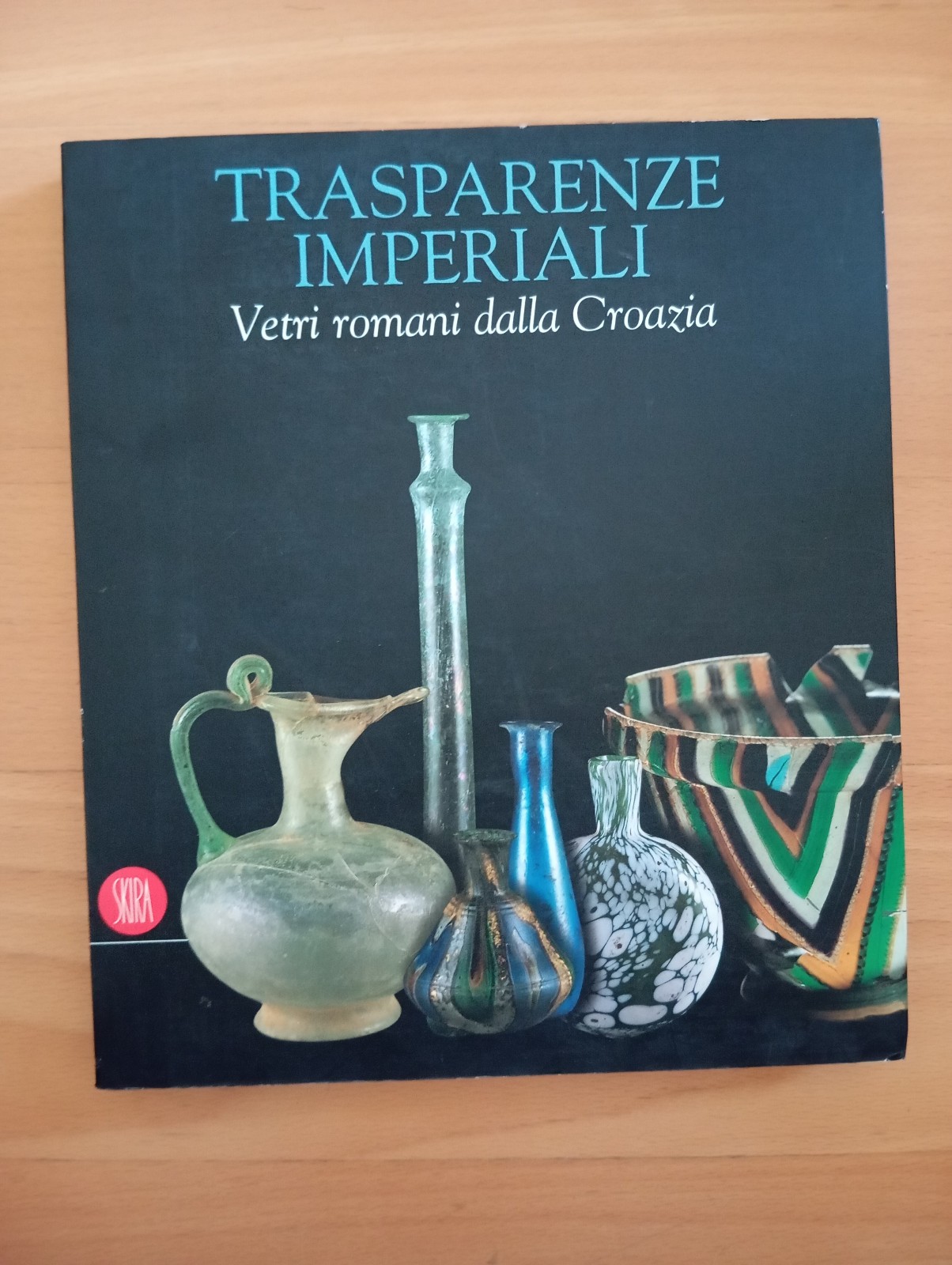 Trasparenze imperiali. Vetri romani dalla Croazia, Skira, 1997