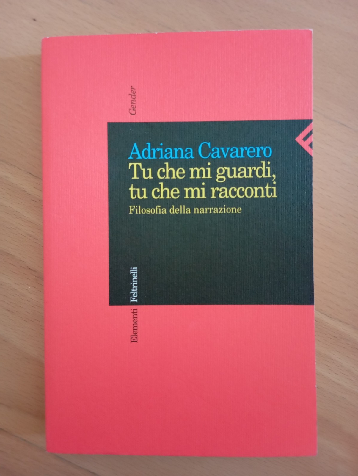 Tu che mi guardi, tu che mi racconti, Adriana Cavarero, …