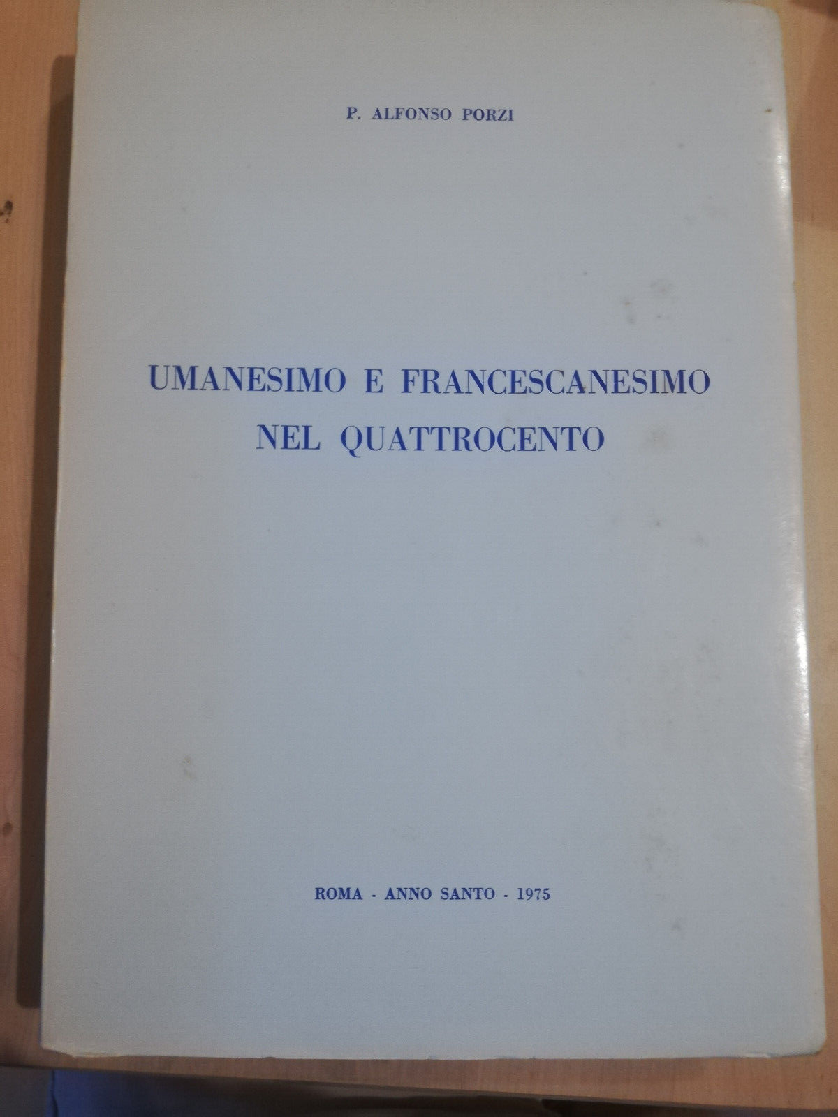 Umanesimo e francescanesimo nel Quattrocento, Alfonzo Porzi, 1975