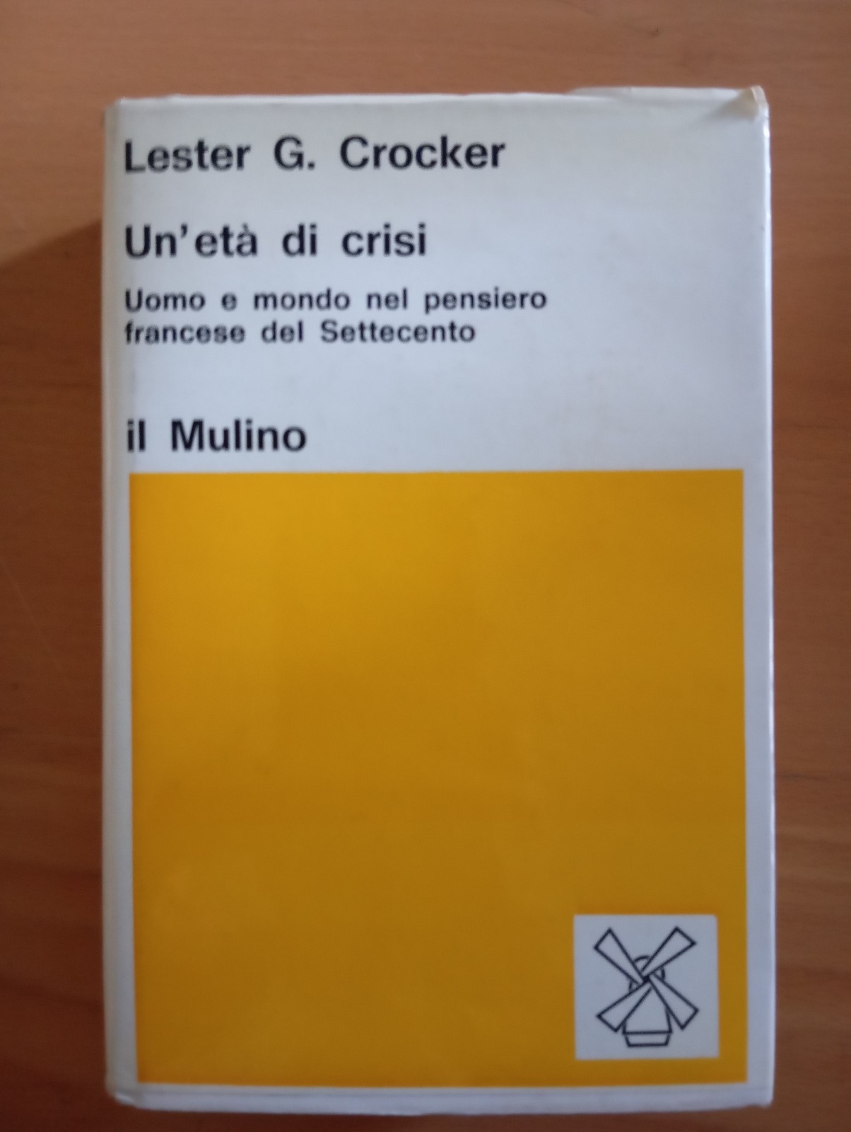 Un'età di crisi. Uomo e mondo pensiero francese Settecento, L. …