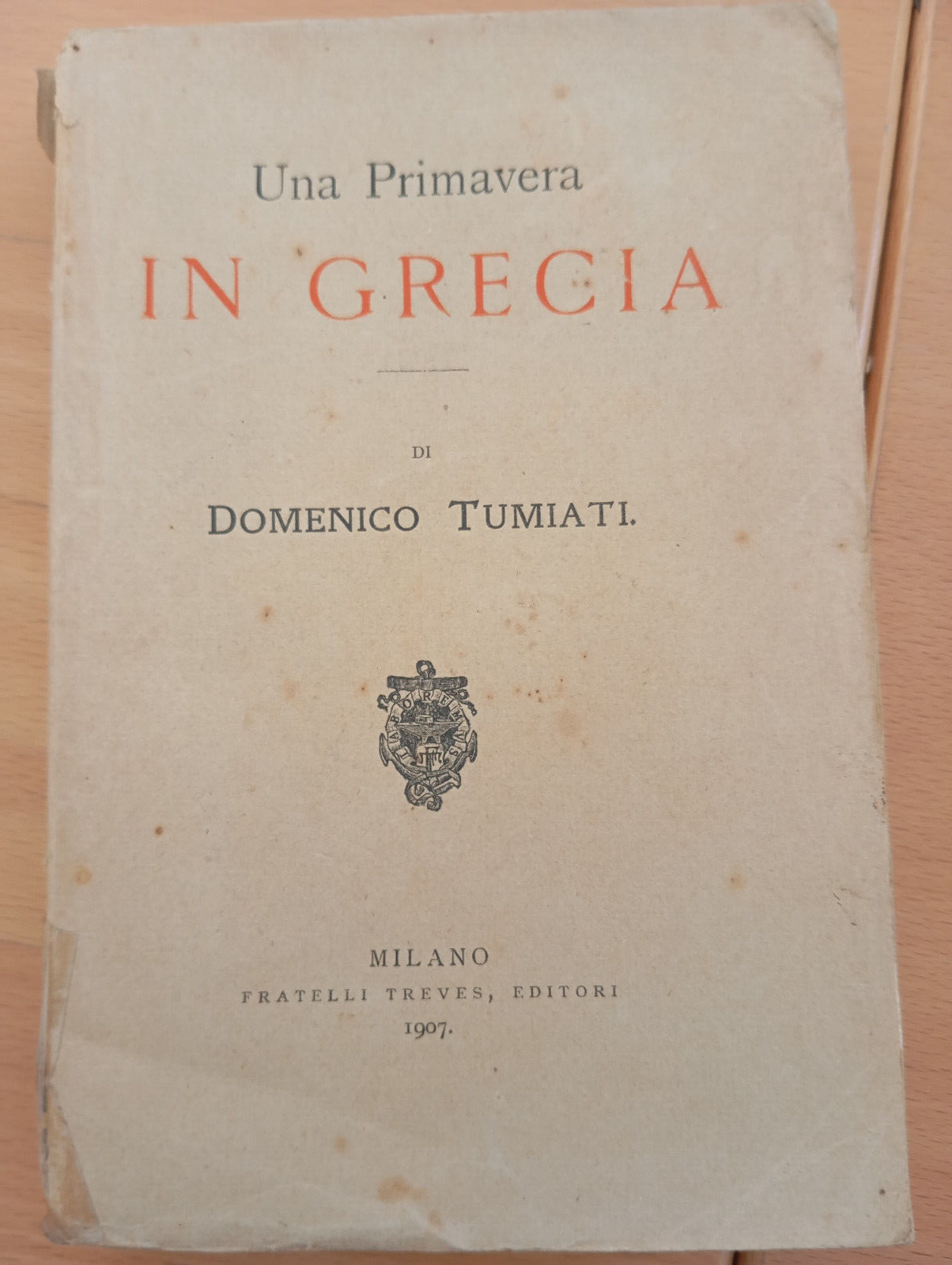 Una primavera in grecia, Domenico Tumiati, Treves, 1907