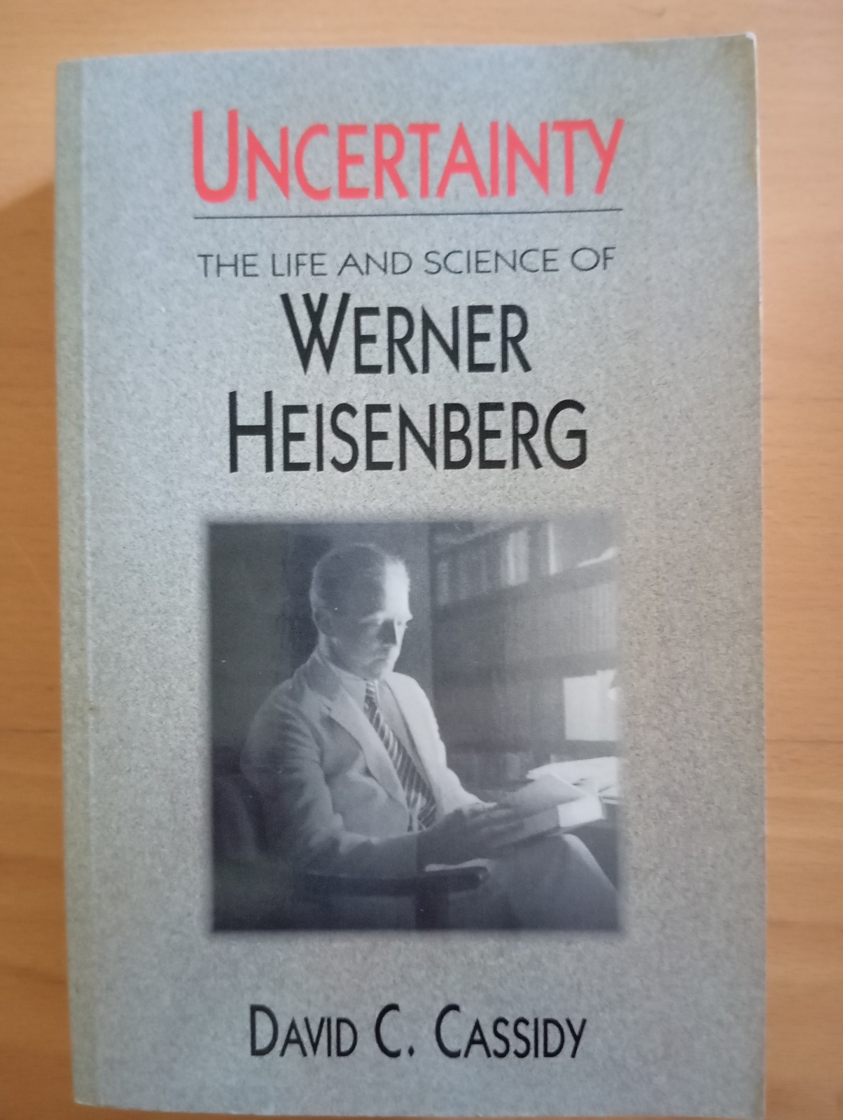 Uncertainty. The life and science of Werner Heisenberg, David C. …