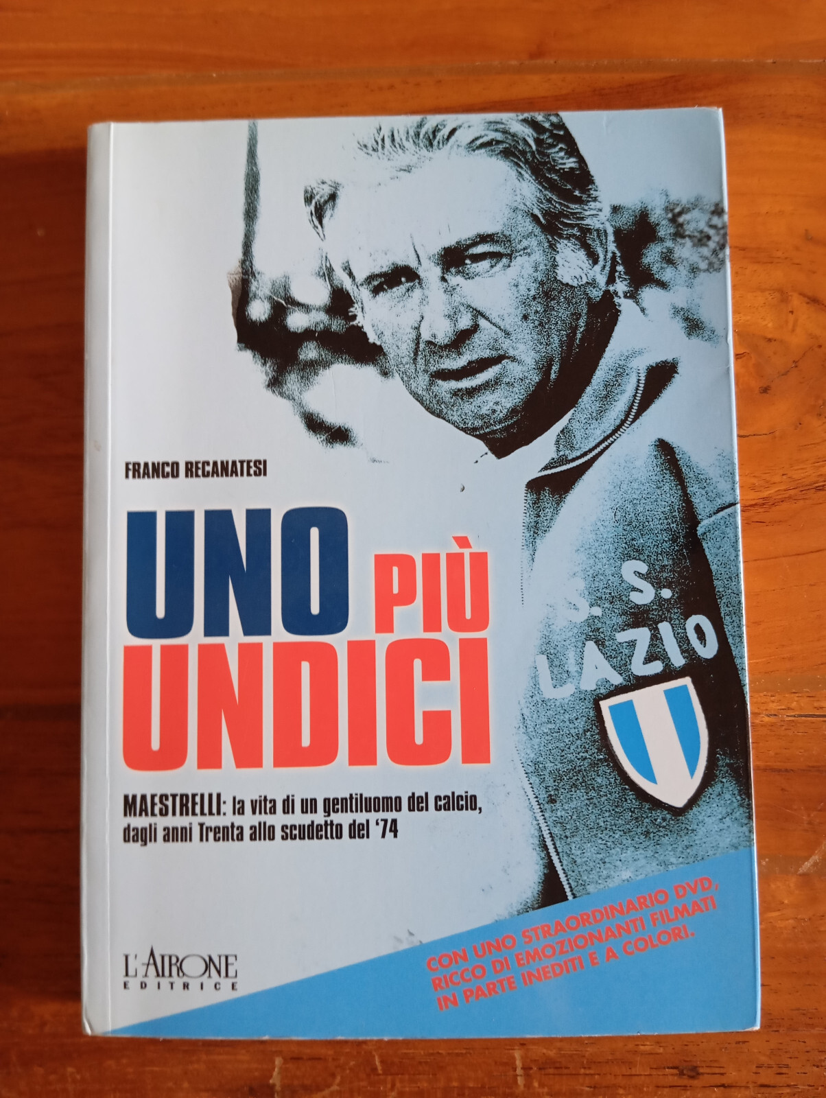 Uno più undici, Franco Recanatesi, con DVD, Gremese, 2006