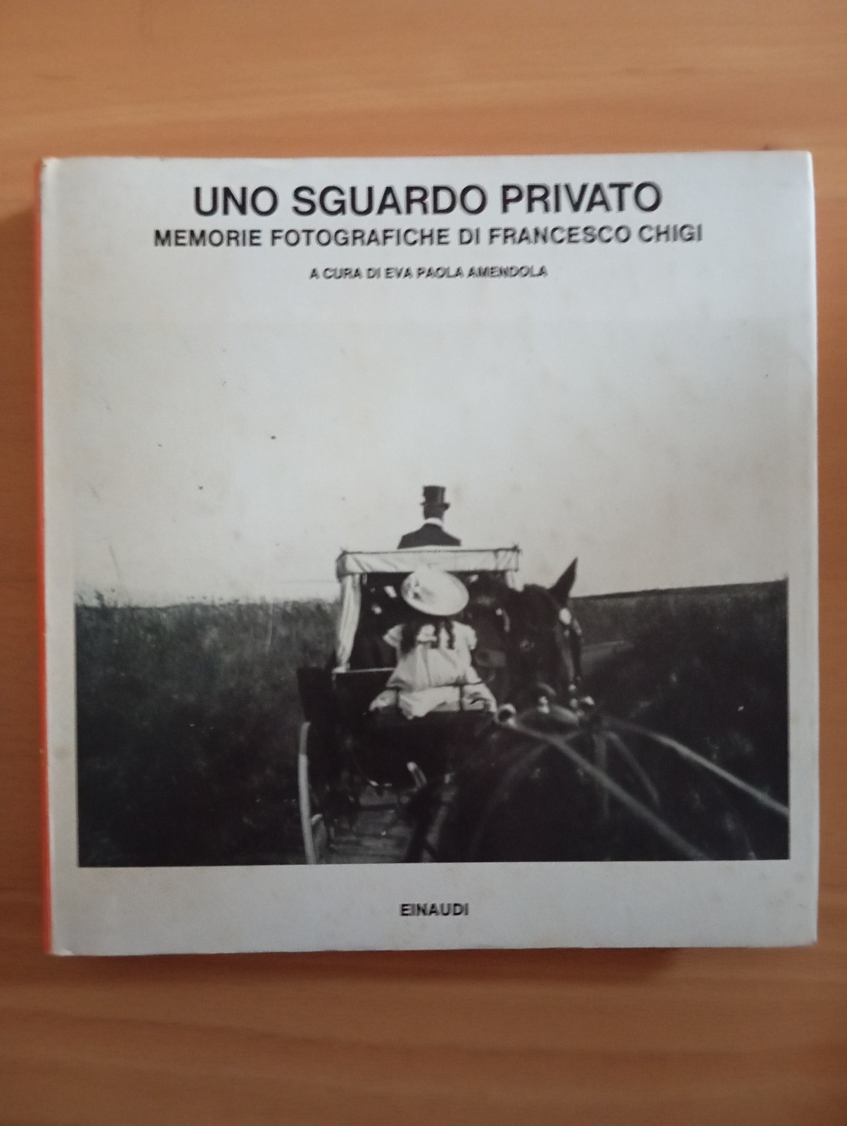 Uno sguardo privato. Memorie fotografiche di Franceschi Chigi, Einaudi, 1978
