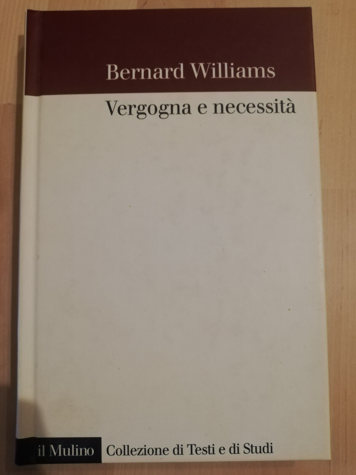 Vergogna e necessità, Bernard Williams, 2007, il Mulino