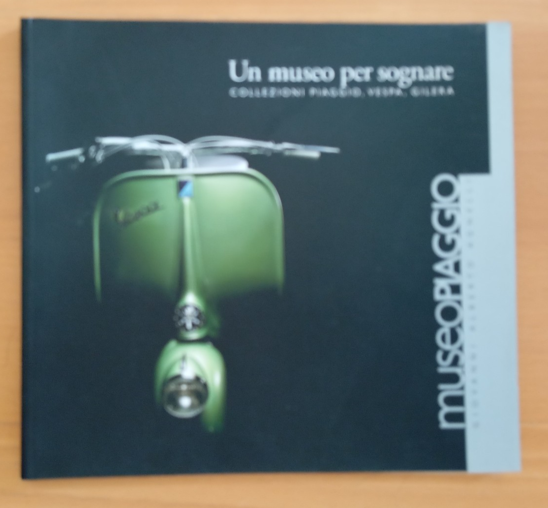 Vespa Piaggio Gilera, Un museo per sognare, Fanfani, Pacini 2005
