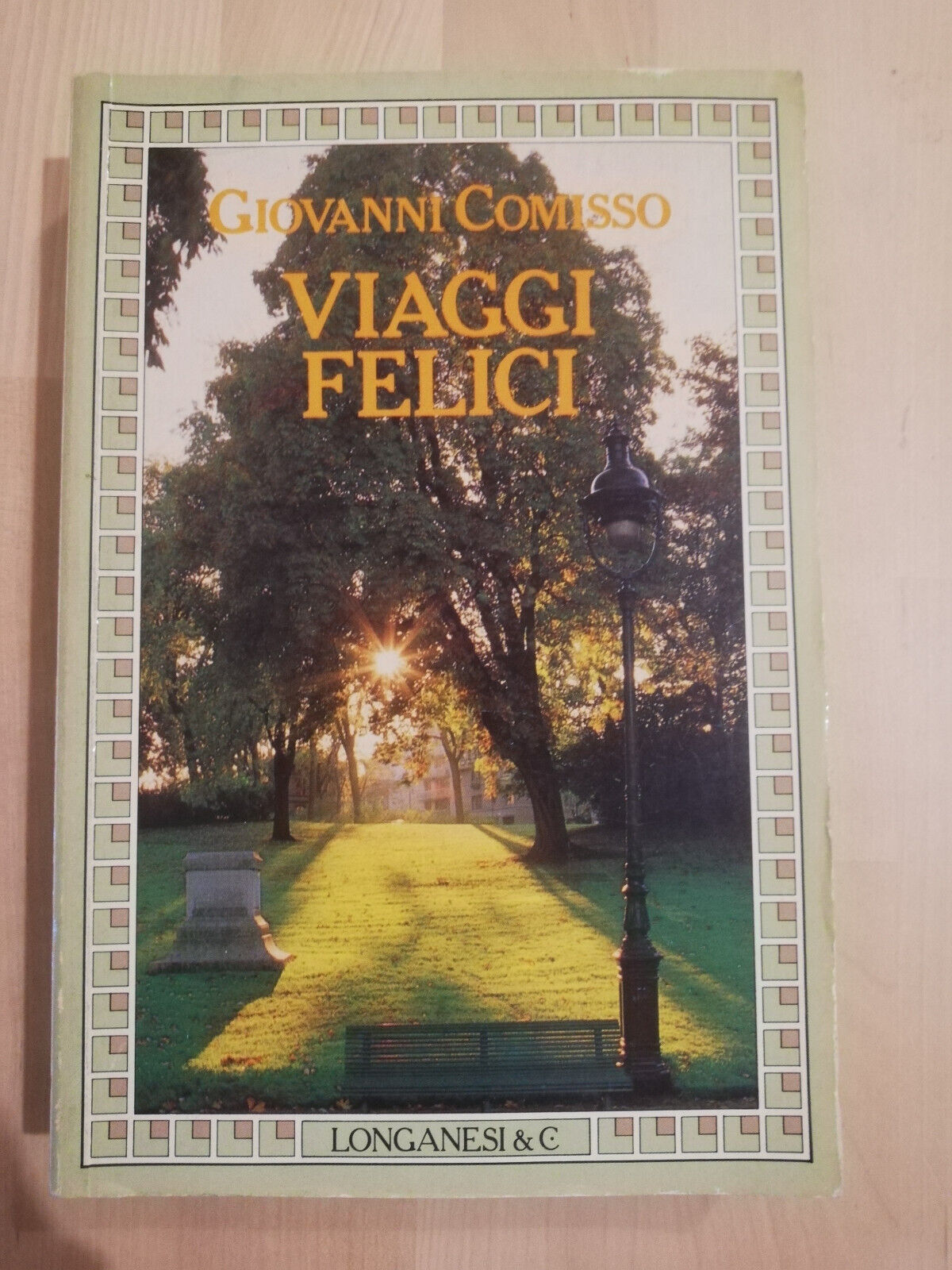 Viaggi felici, Giovanni Comisso, 1991, Longanesi