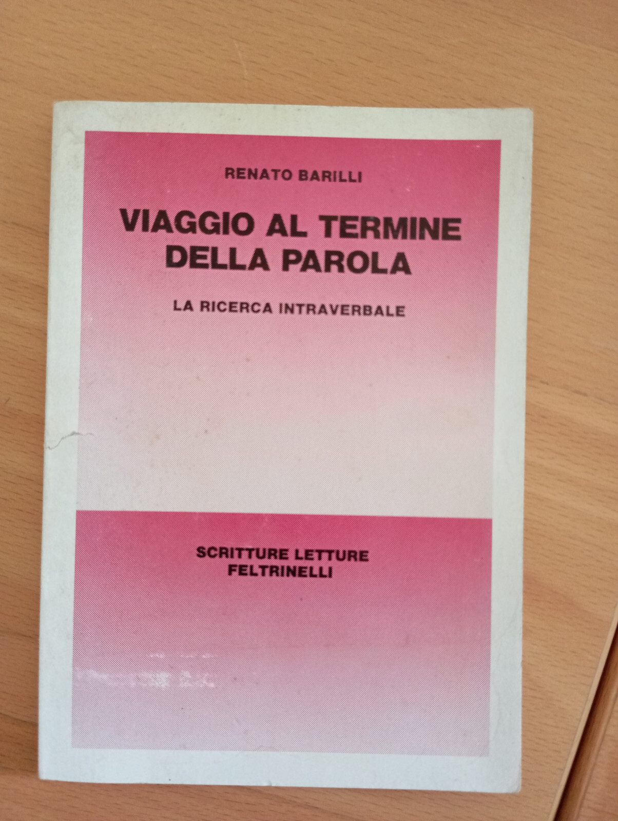 Viaggio al termine della parola, Renato Barilli, Feltrinelli, 1981