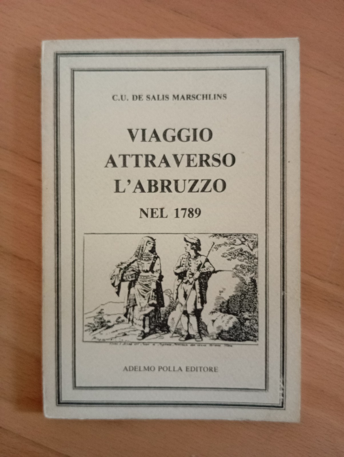 Viaggio in Abruzzo nel 1789, C.U. De Salis Marschlins, Adelmo …