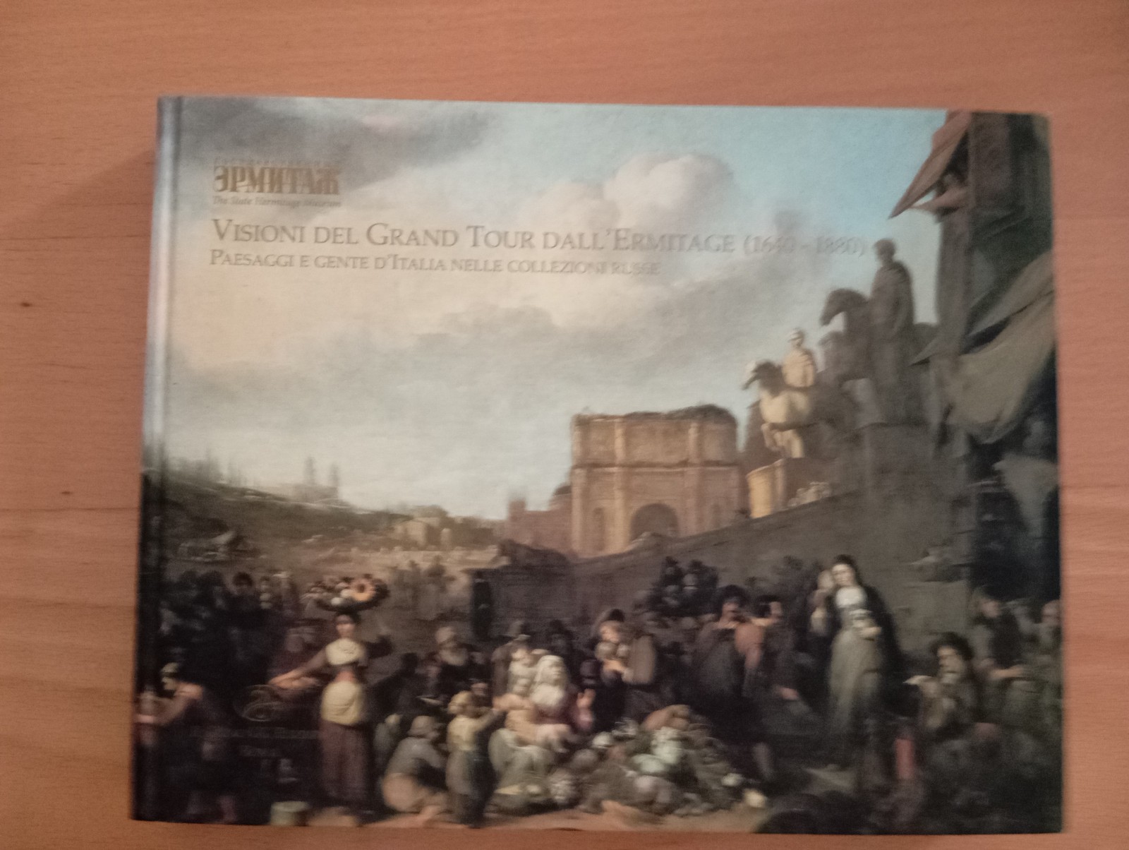 Visioni del Grand Tour dall'Ermitage, 1640-1880, Il Cigno 2008, catalogo