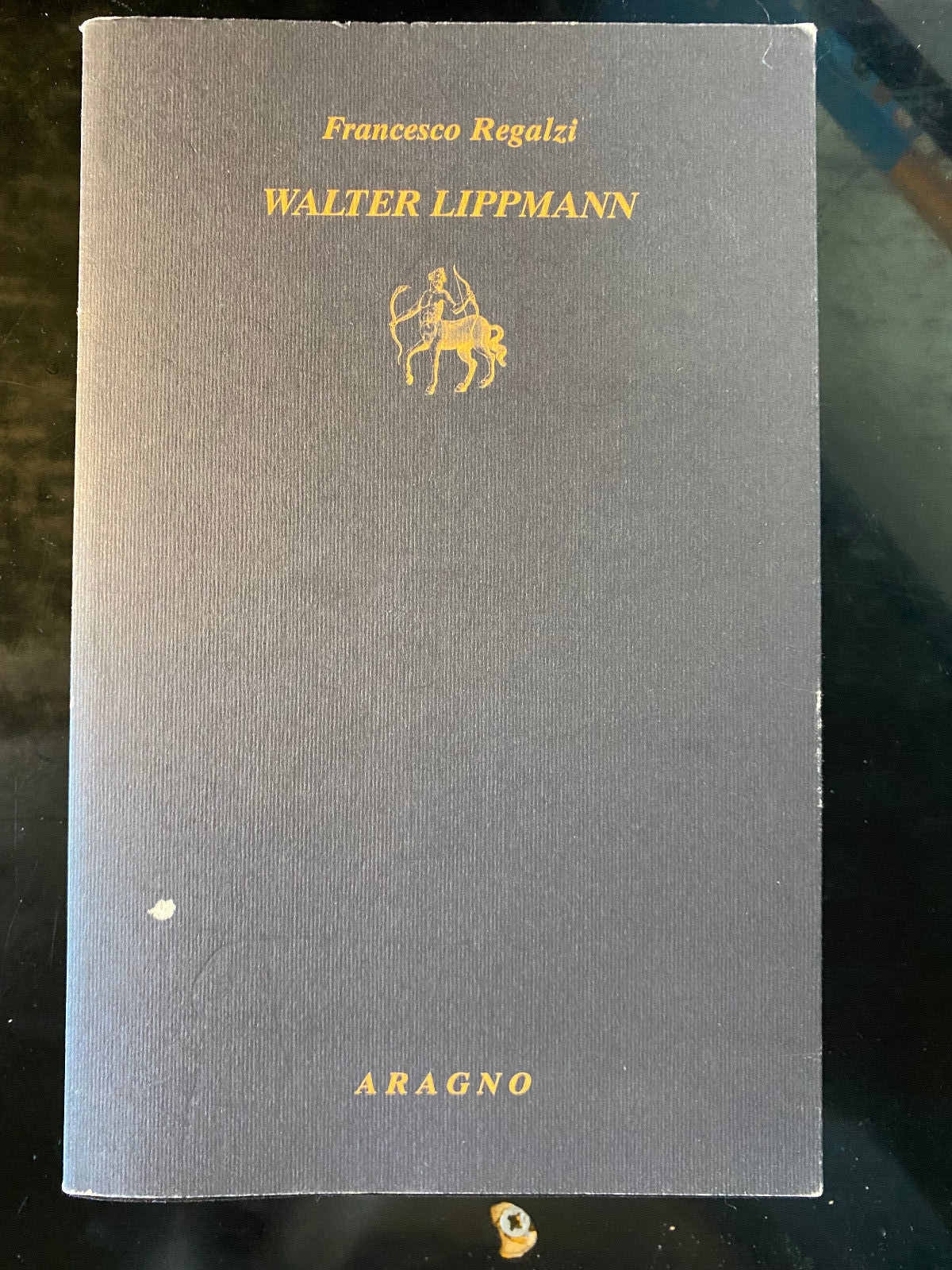 Walter Lippmann. Una biografia intellettuale, Francesco Regalzi, Aragno, 2010