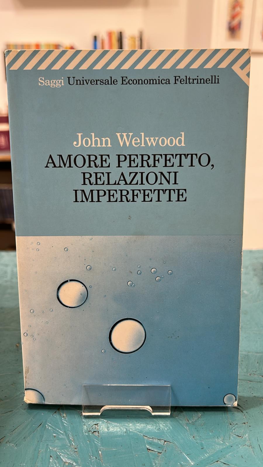 Amore perfetto, relazioni imperfette. Curare la ferita del cuore