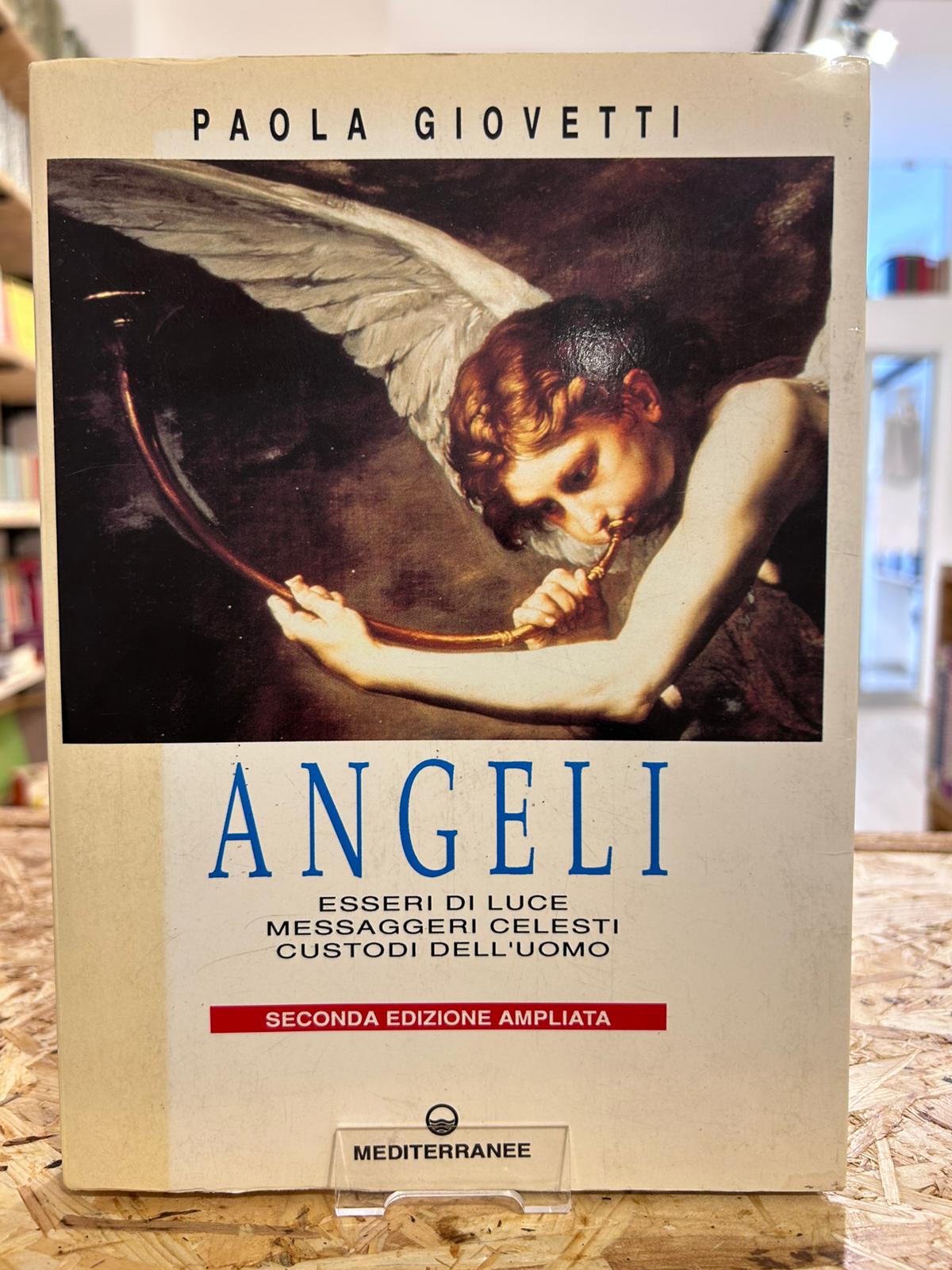 Angeli. Esseri di luce messaggeri celesti custodi dell'uomo