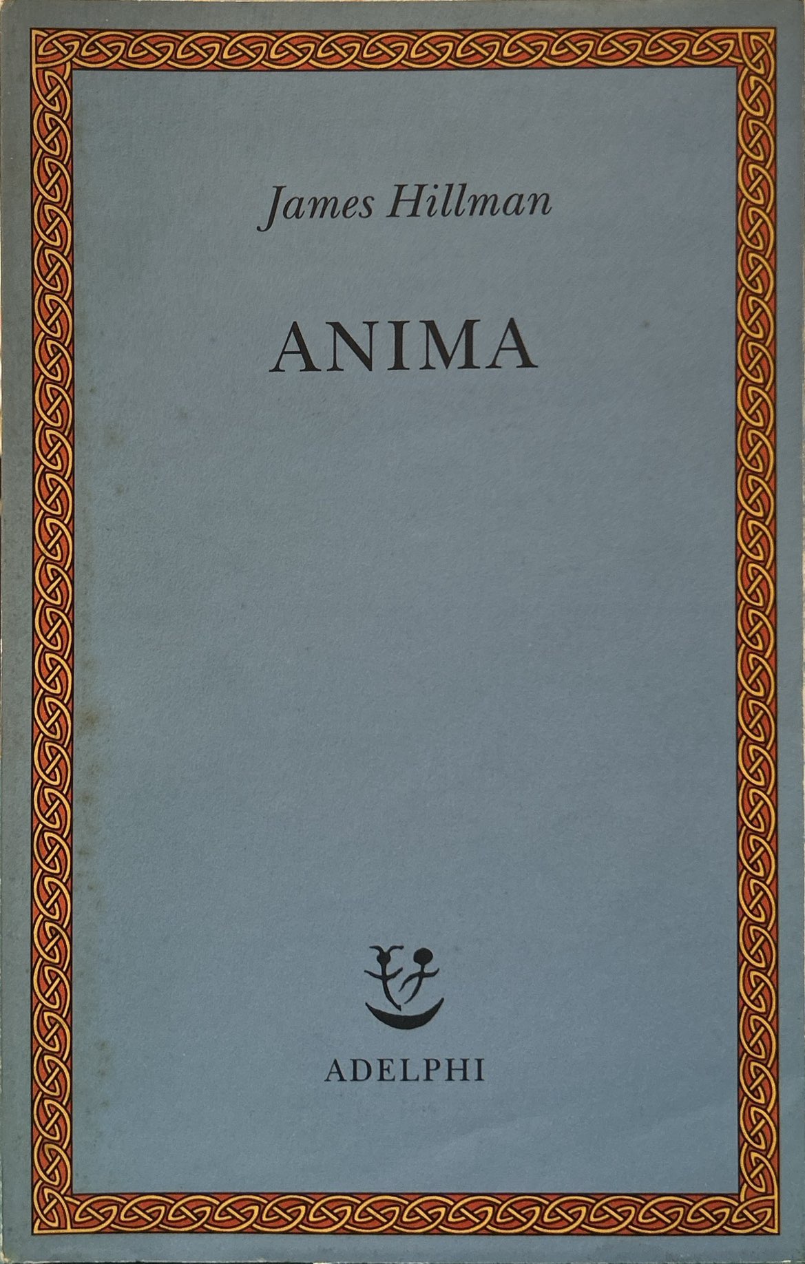 Anima. Anatomia di una nozione personificata