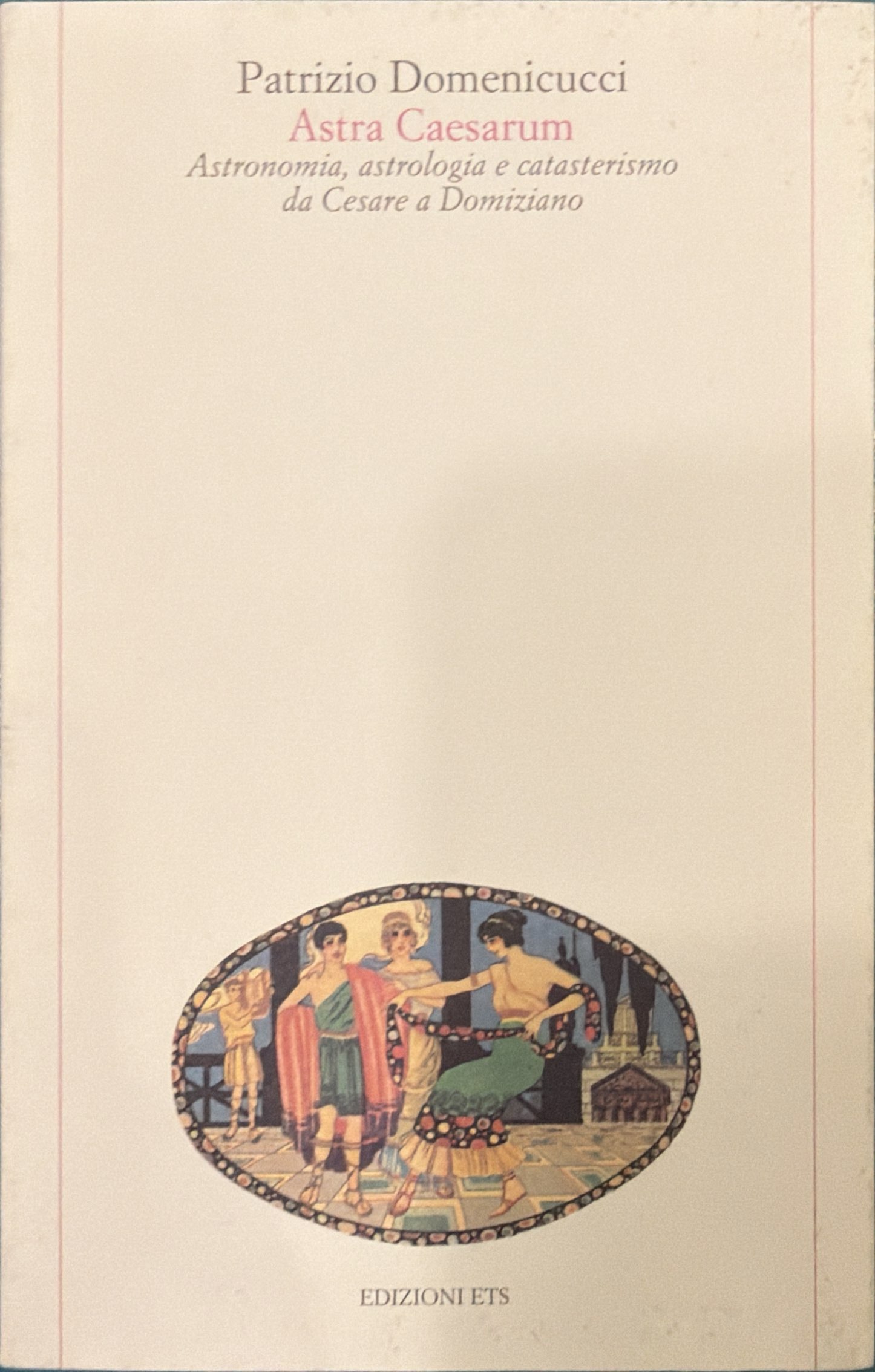 Astra Caesarum - Astronomia, Astrologia e catasterismo da Cesare a …