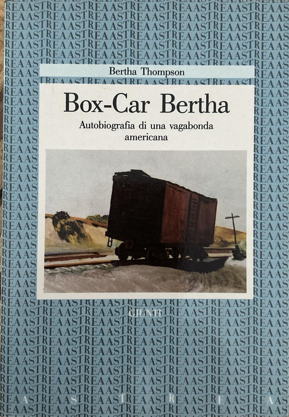 Box-Car Bertha. Autobiografia di una vagabonda americana