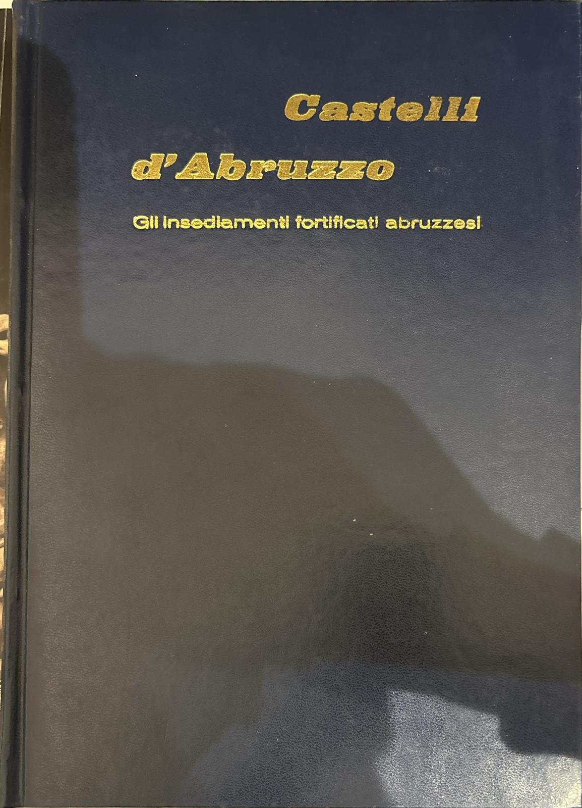 Castelli d'Abruzzo. Gli insediamenti fortificati abruzzesi