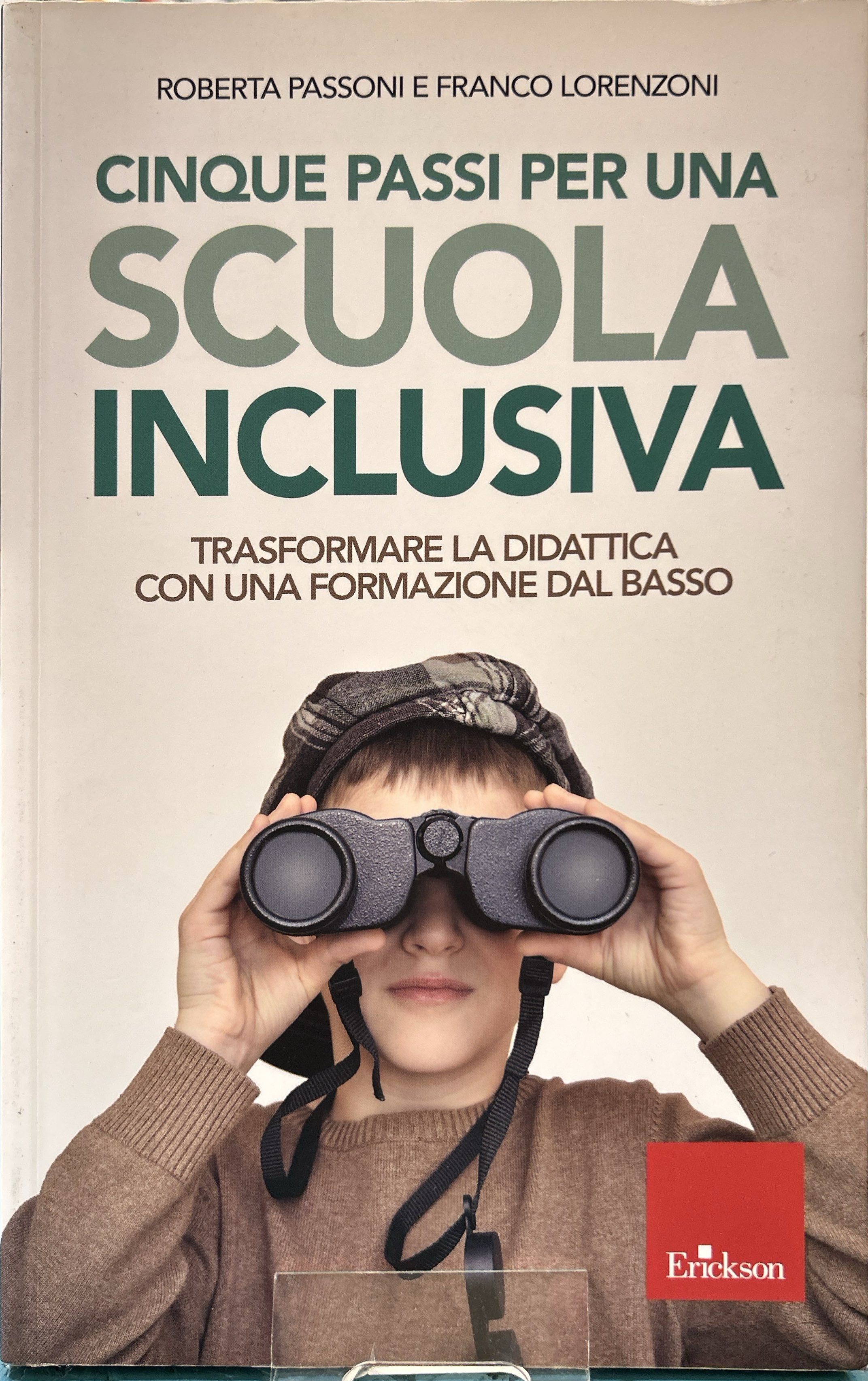 Cinque passi per una scuola inclusiva. Trasformare la didattica con …
