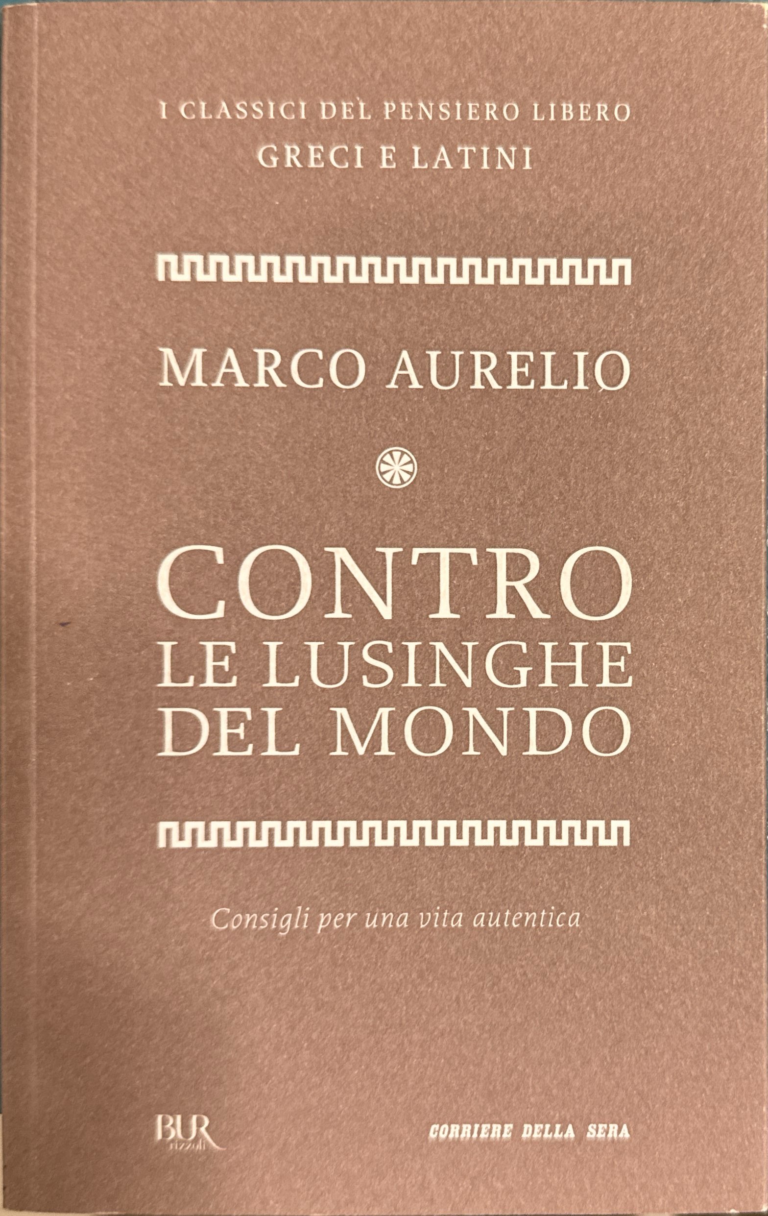 Contro le lusinghe del mondo [Consigli per una vita autentica]