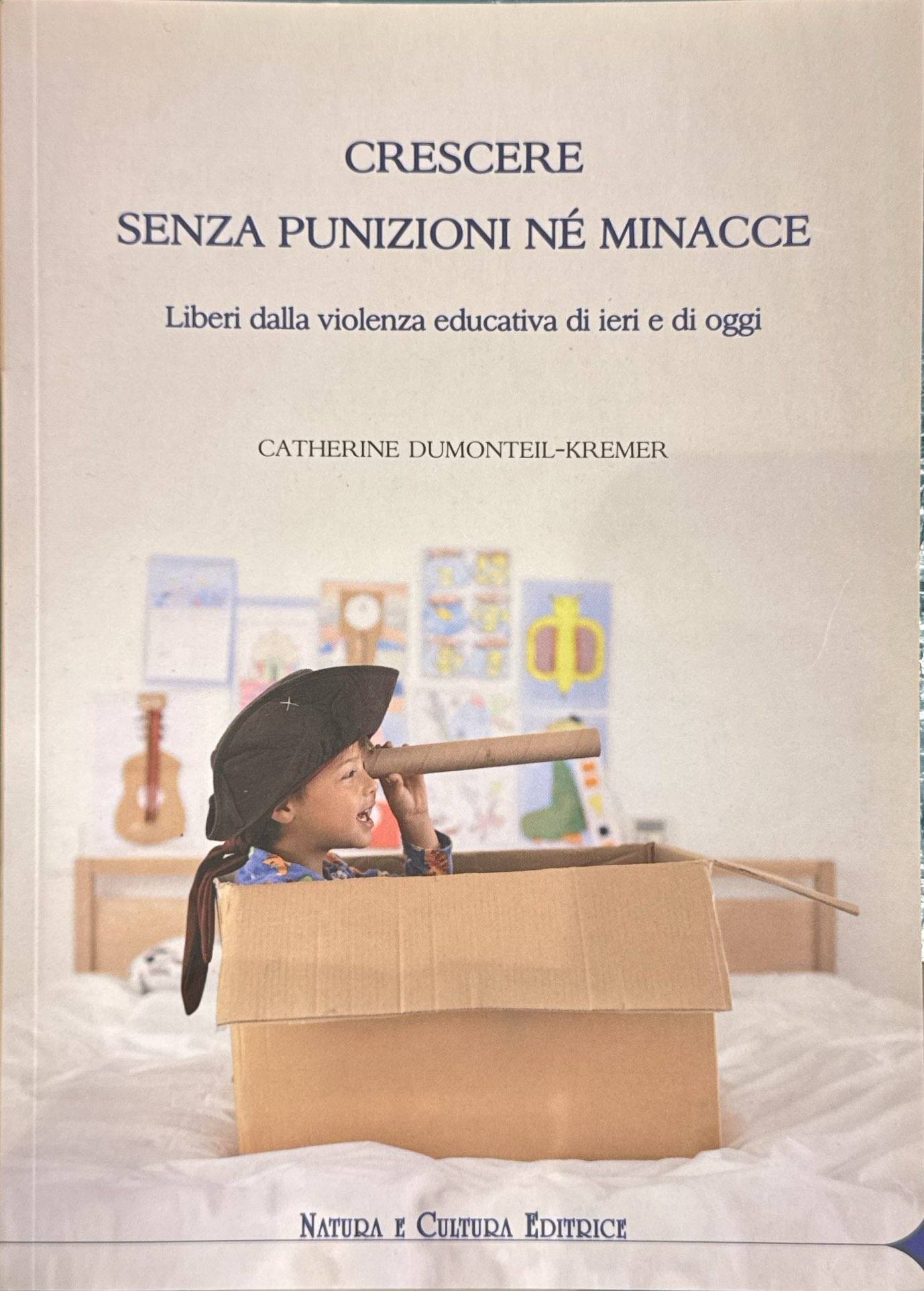 Crescere senza punizioni né minacce. Liberi dalla violenza educativa di …