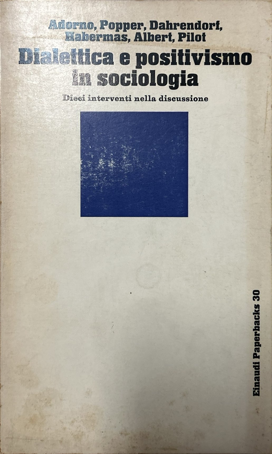 Dialettica e positivismo in sociologia. Dieci interventi nella discussione