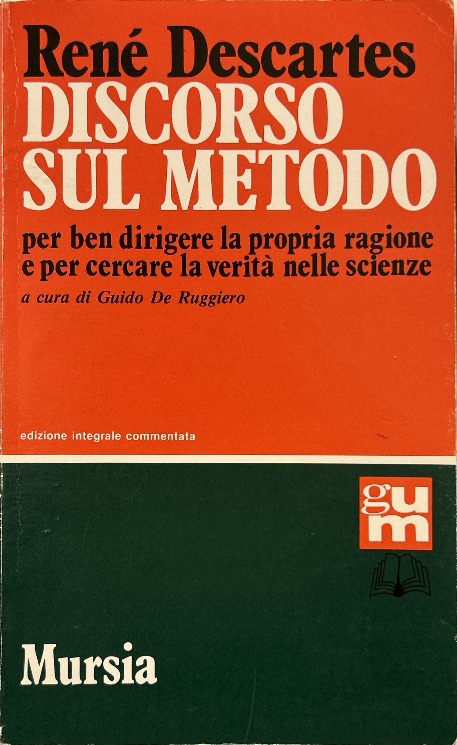 Discorso sul metodo per ben dirigere la propria ragione e …