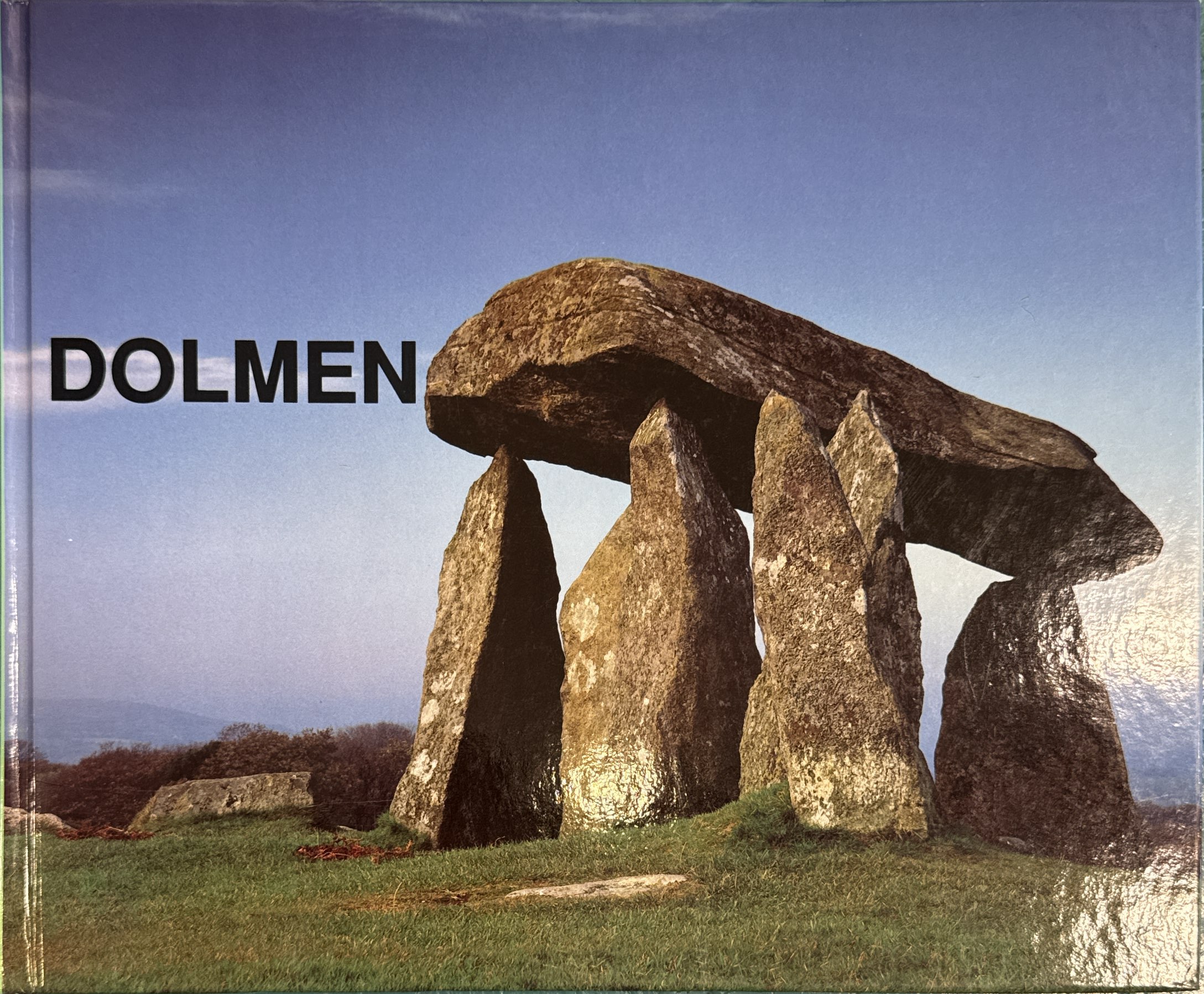 Dolmen. Architetture preistoriche in Europa