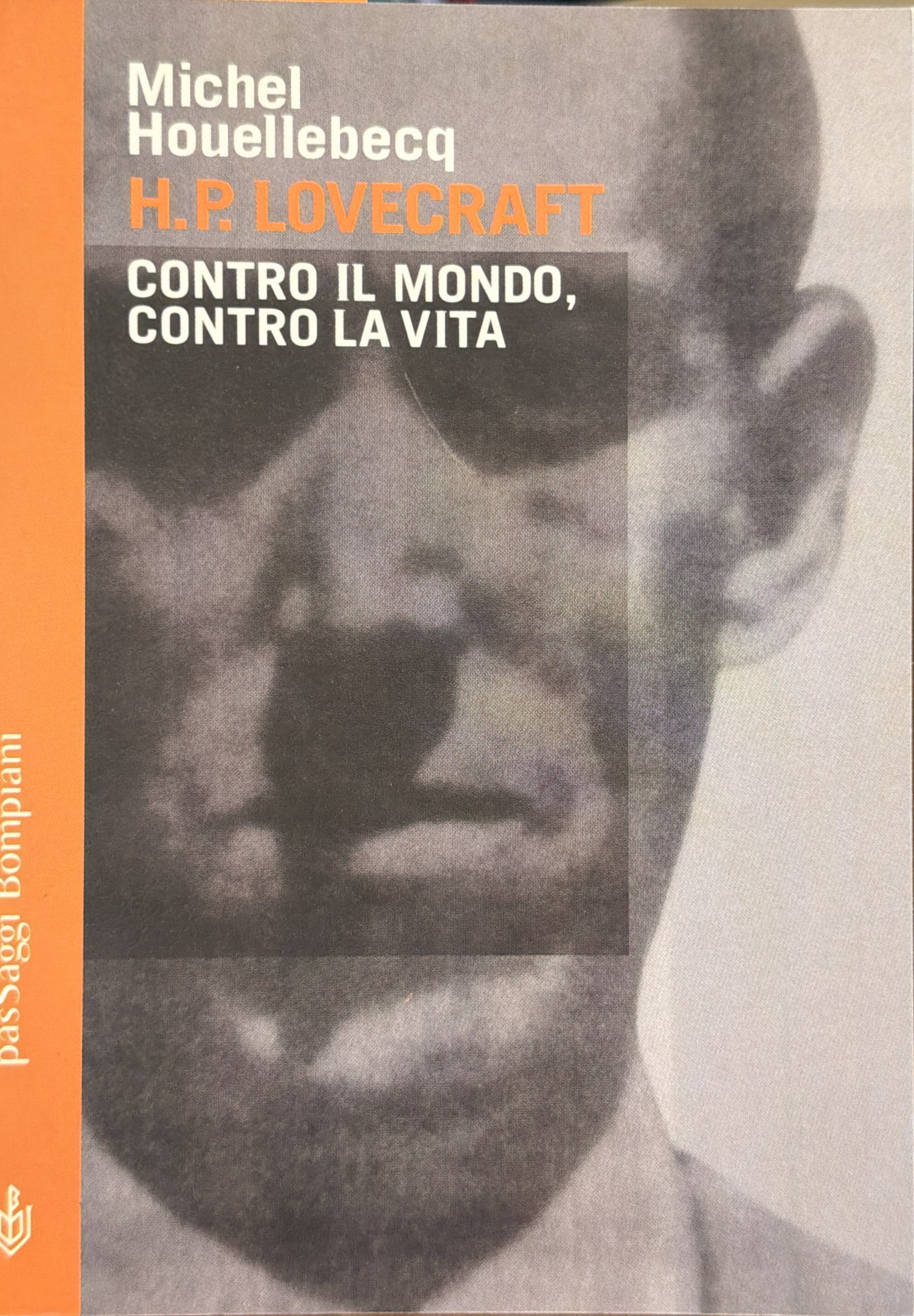 H. P. Lovecraft. Contro il mondo, contro la vita