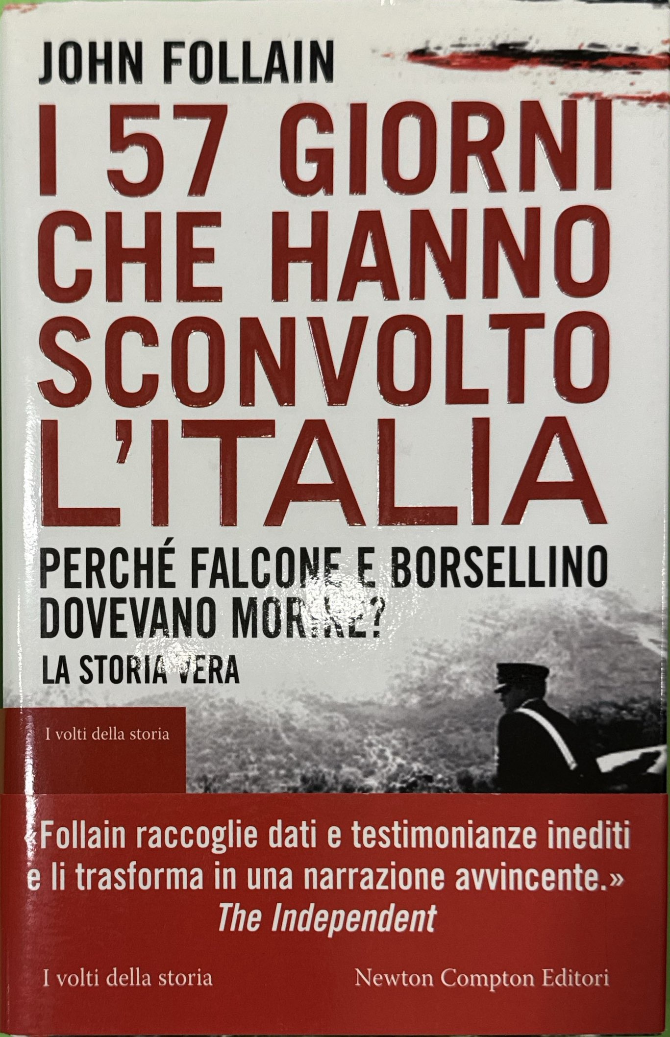 I 57 giorni che hanno sconvolto l'Italia. Perché Falcone e …