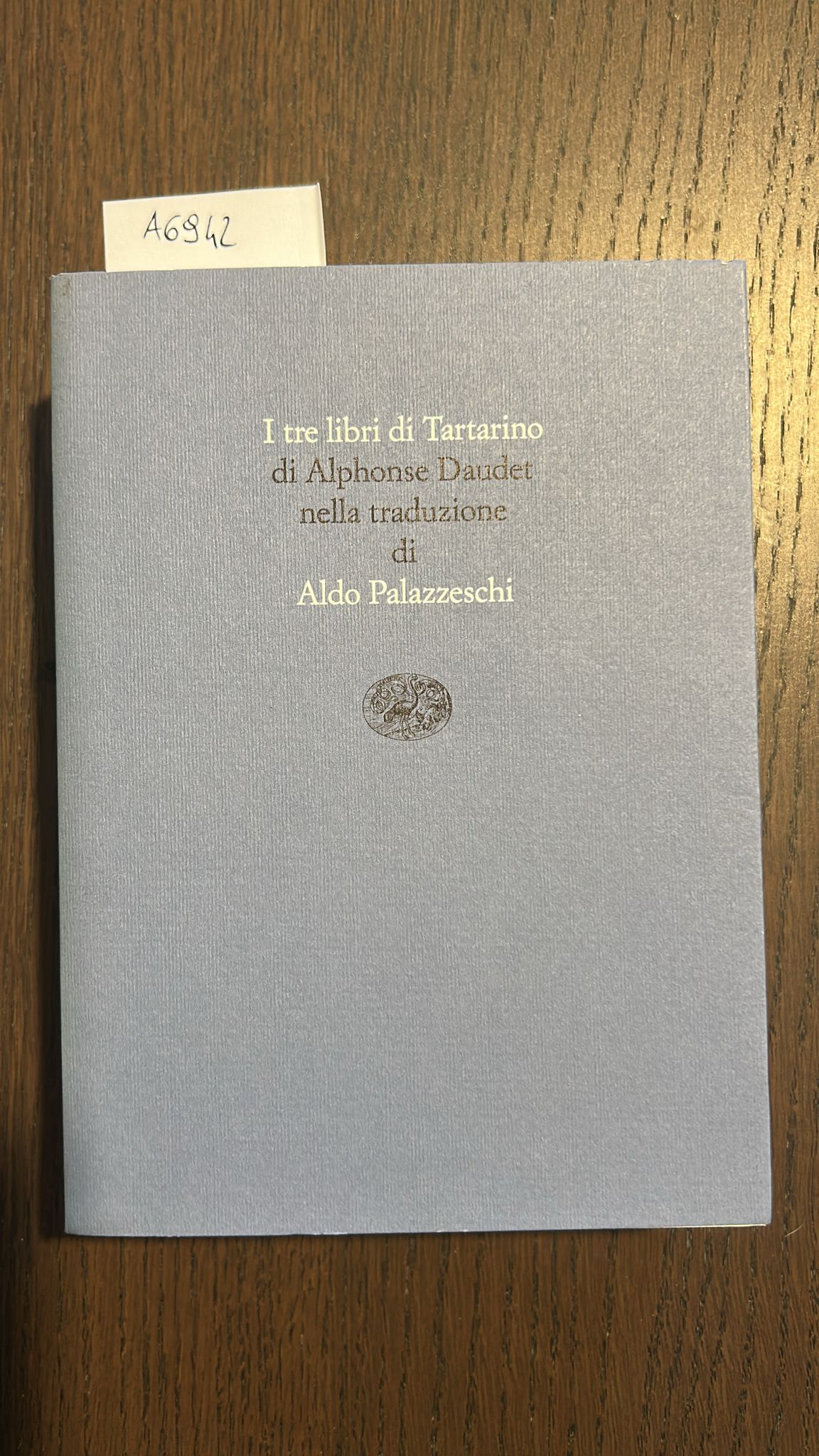 I tre libri di Tartarino. Tartarino di Tarascona-Tartarino sulle Alpi-Tarascona …