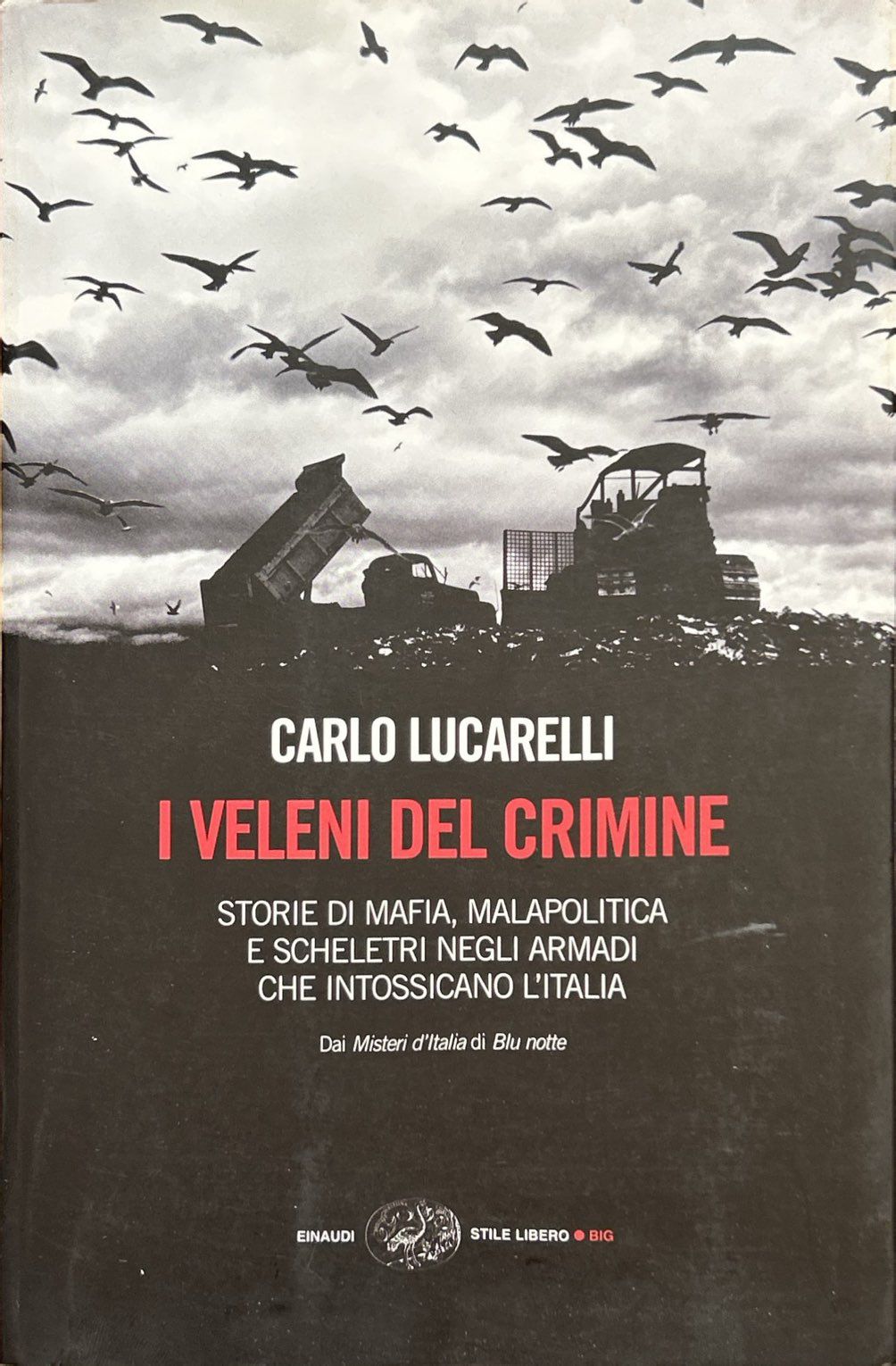 I veleni del crimine. Storie di mafia, malapolitica e scheletri …