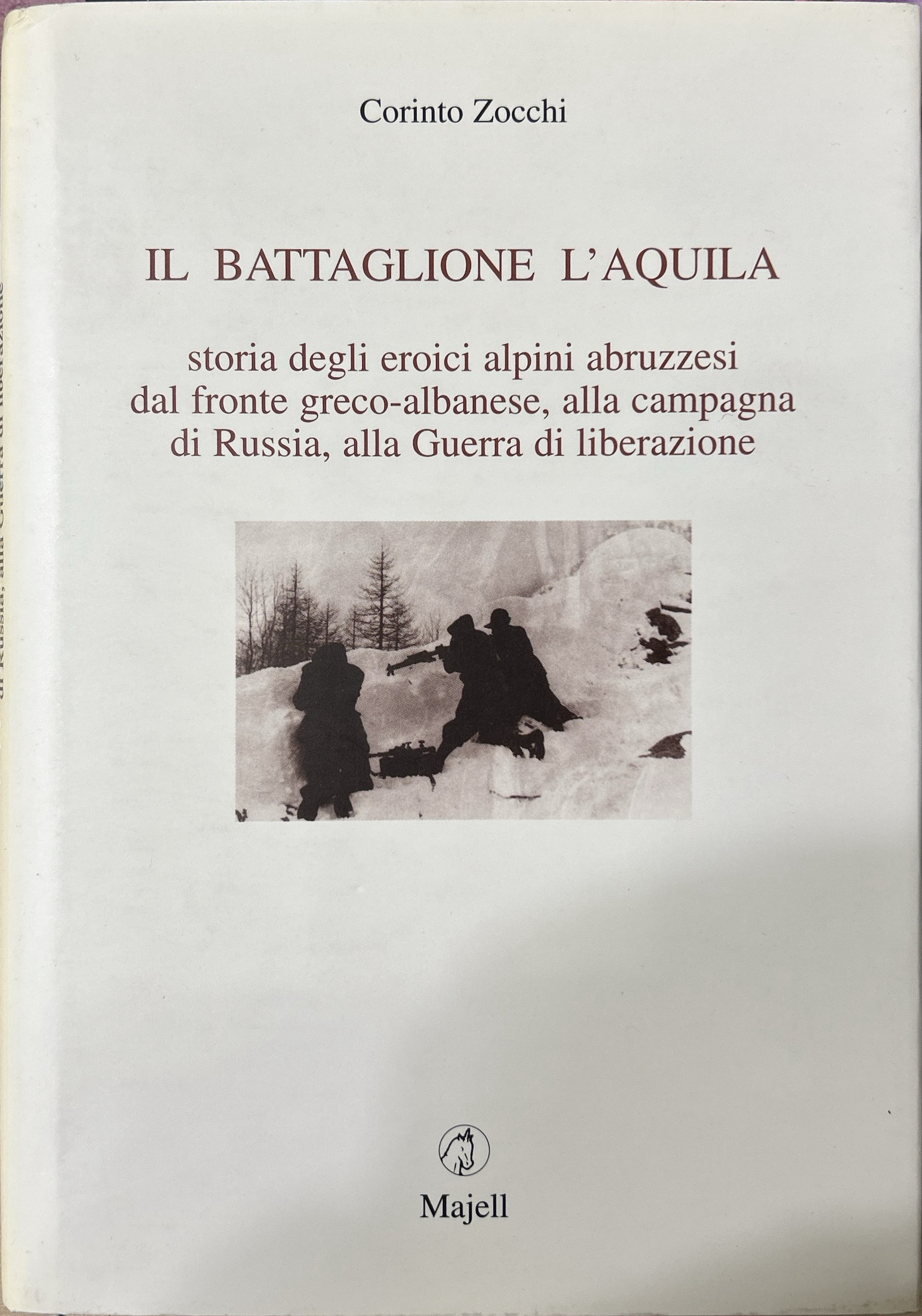 Il Battaglione L'Aquila. Storia degli eroici alpini abruzzesi dal fronte …
