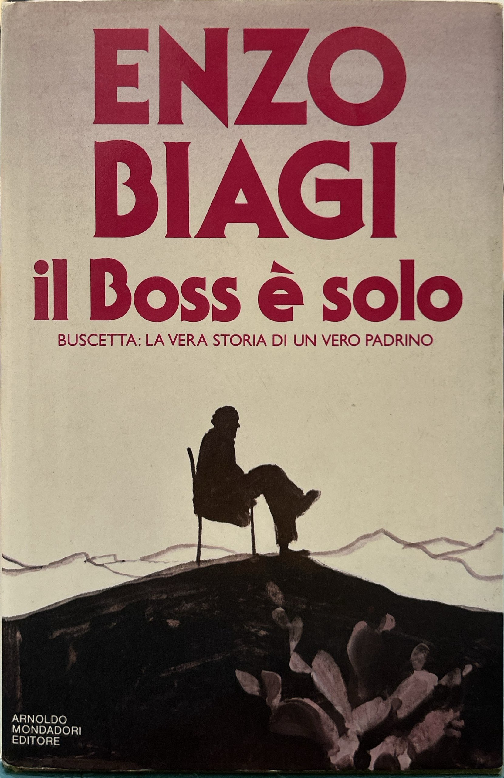 Il Boss è solo. Buscetta la vera storia di un …