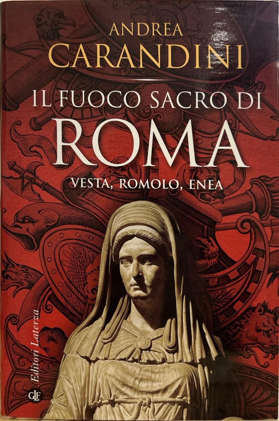 Il fuoco sacro di Roma. Vesta, Romolo, Enea