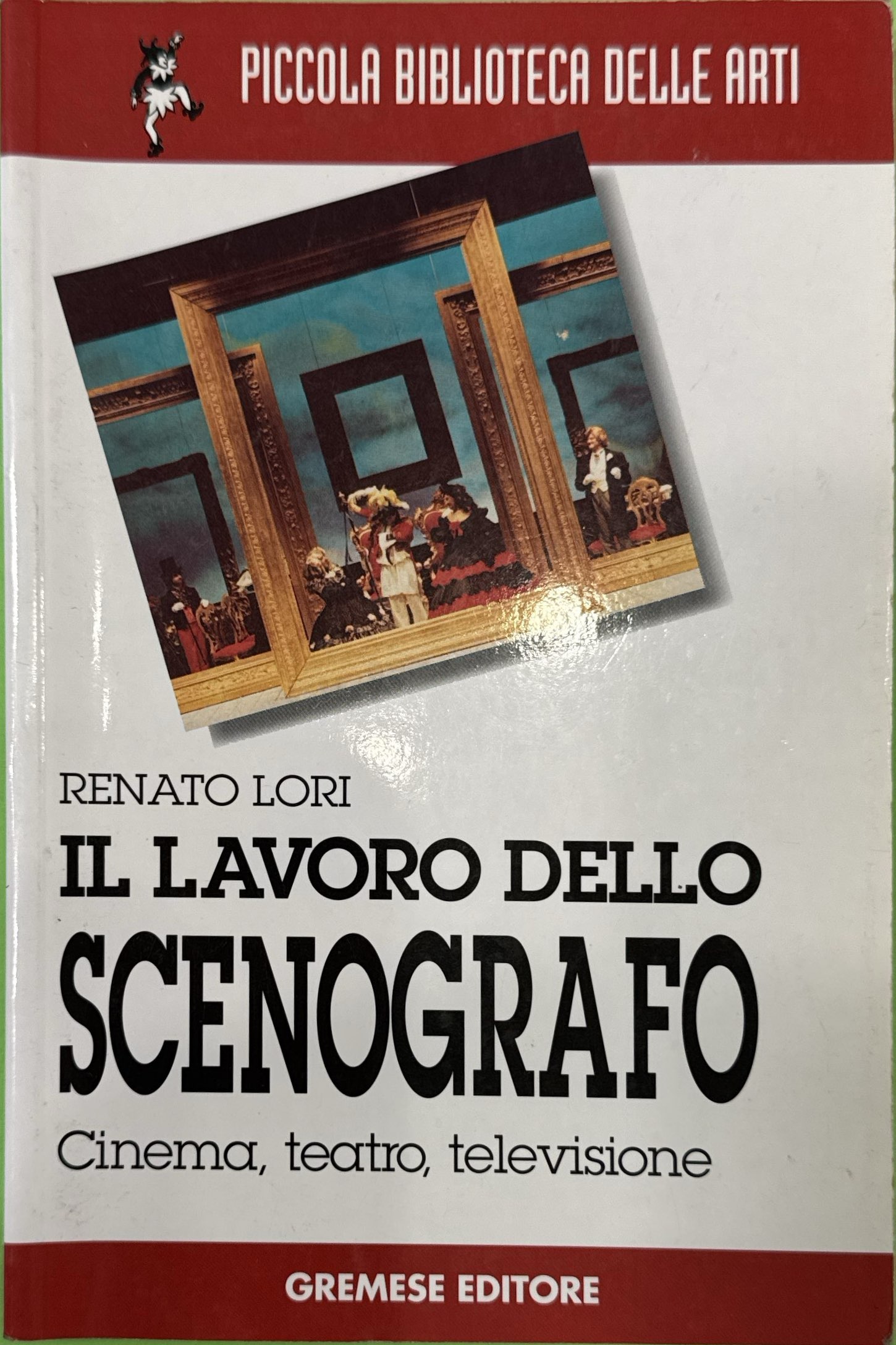 Il lavoro dello scenografo. Cinema, teatro, televisione